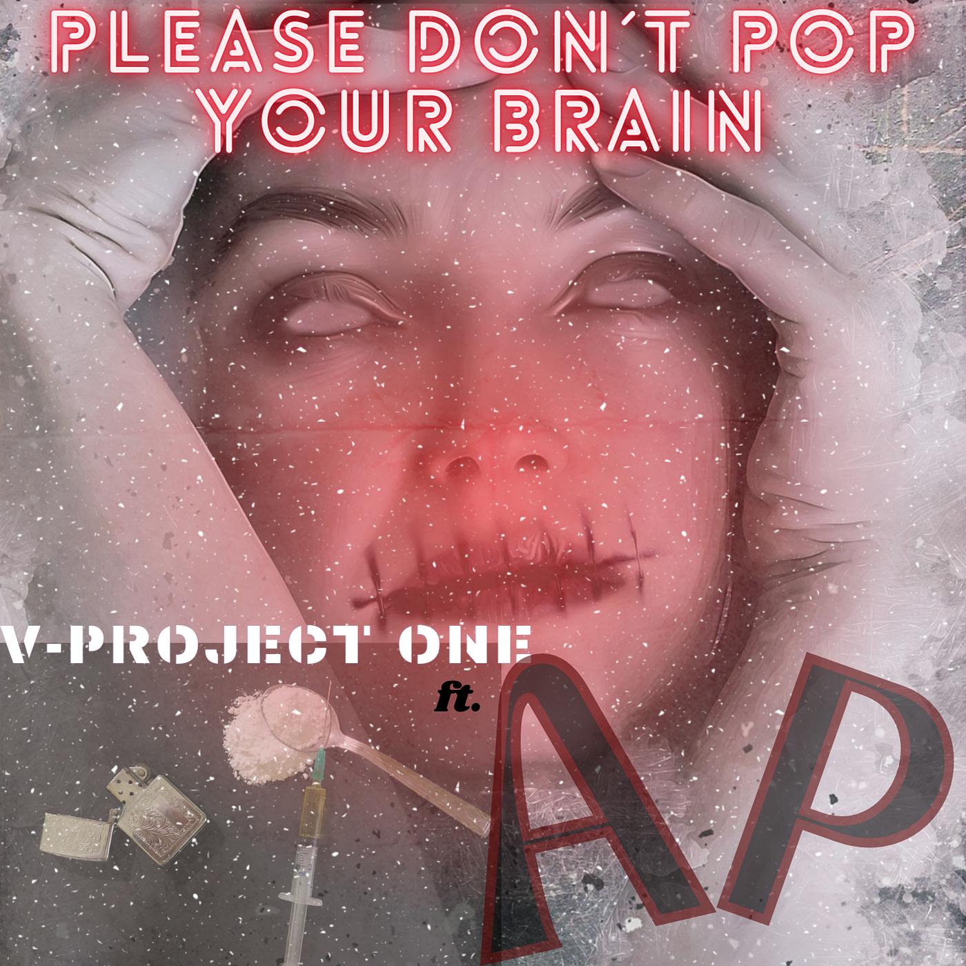 Постер альбома Please Don´T Pop Your Brain