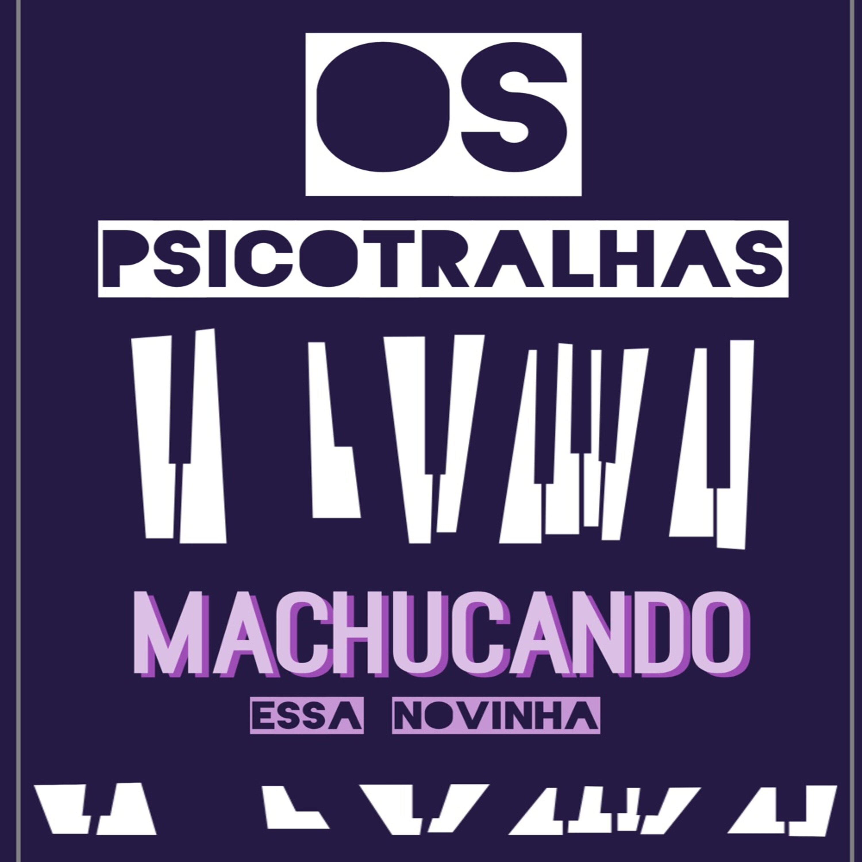 Постер альбома Os Psicotralha Machucando Essa Novinha