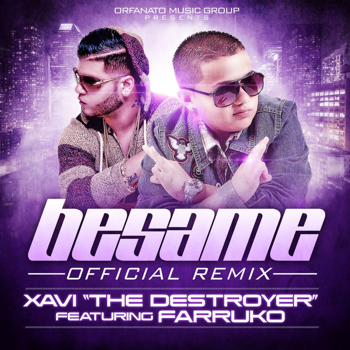 Xavi the Destroyer - Besame (Remix) [feat. Farruko]