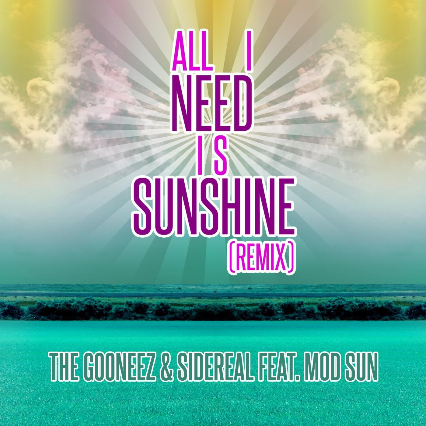 The Gooneez & Sidereal - All I Need Is Sunshine (feat. Mod Sun)