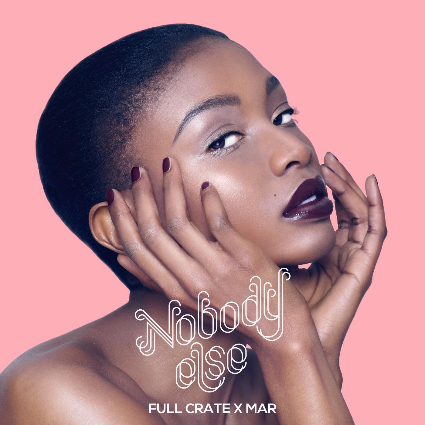 Full Crate X Mar - Nobody Else (Extended)