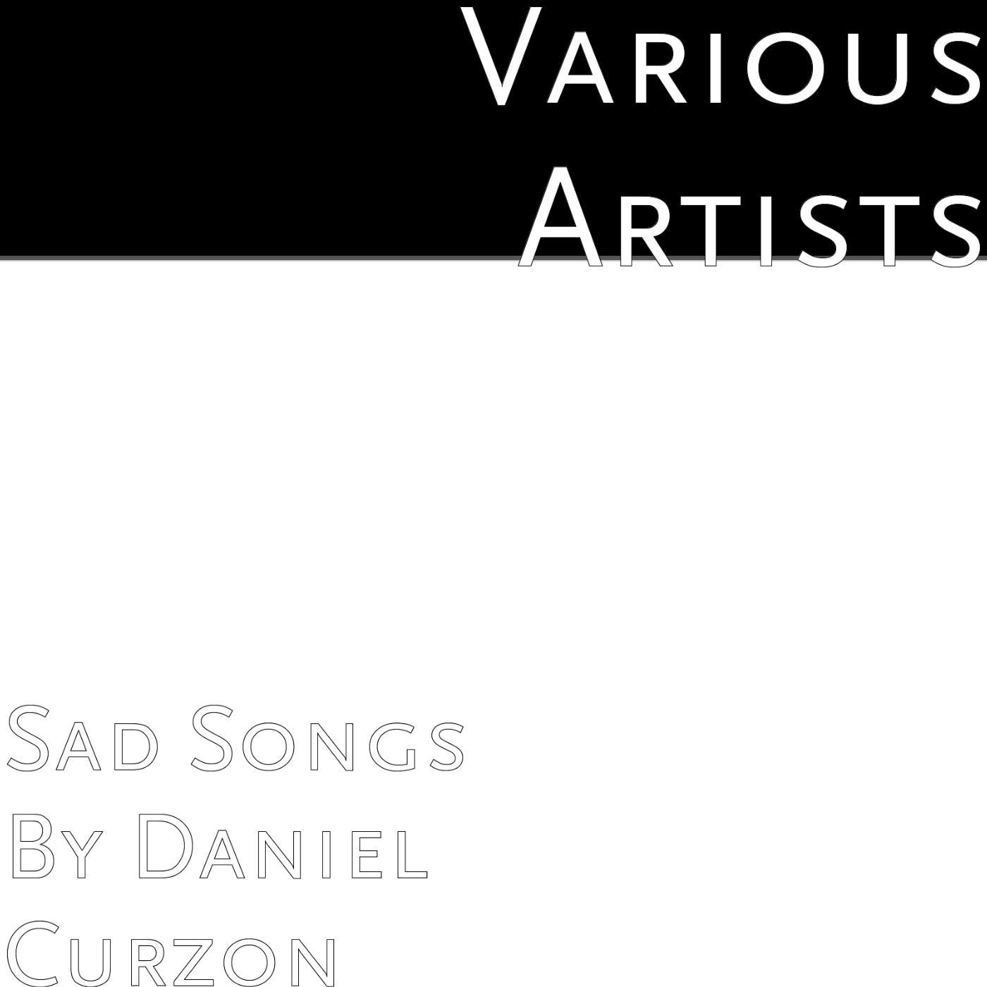 Постер альбома Sad Songs by Daniel Curzon