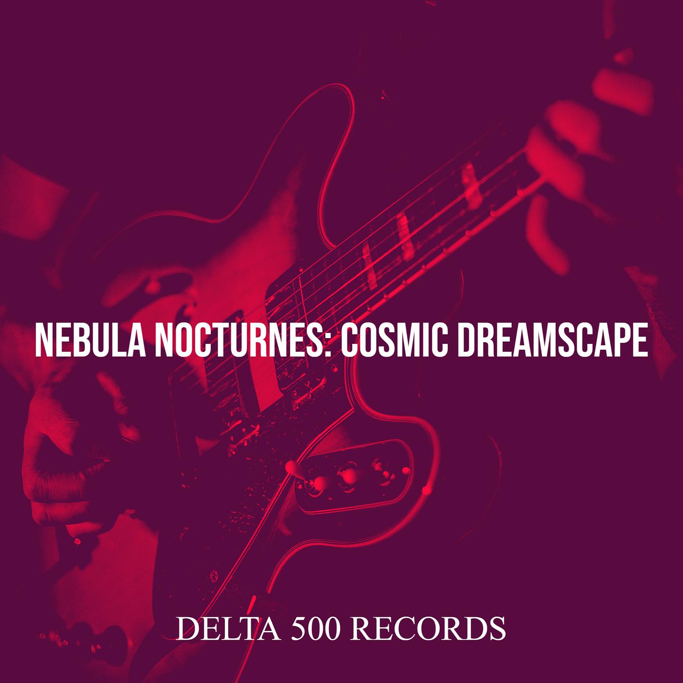 Постер альбома Nebula Nocturnes: Cosmic Dreamscape
