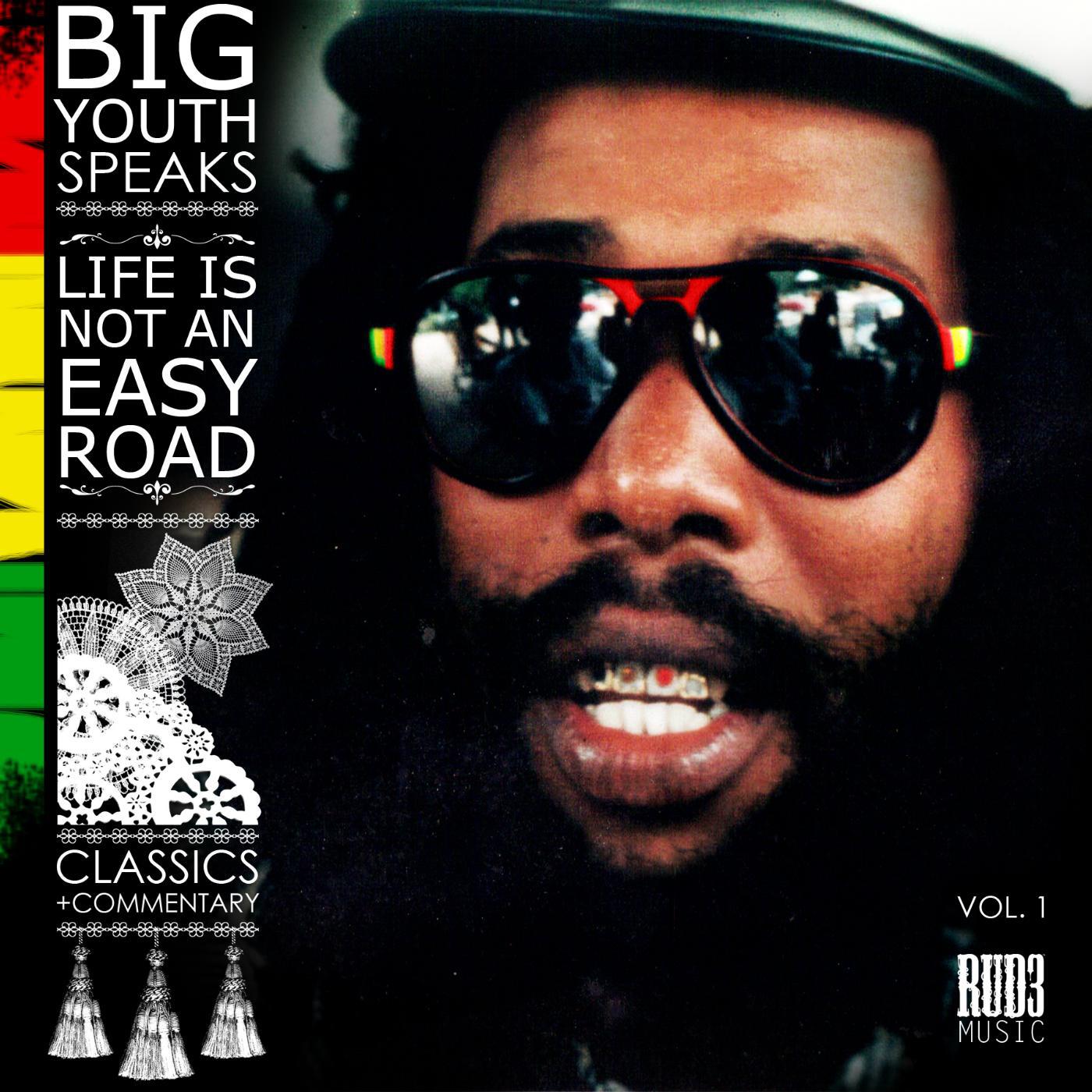Постер альбома Big Youth Speaks: Life Is Not an Easy Road