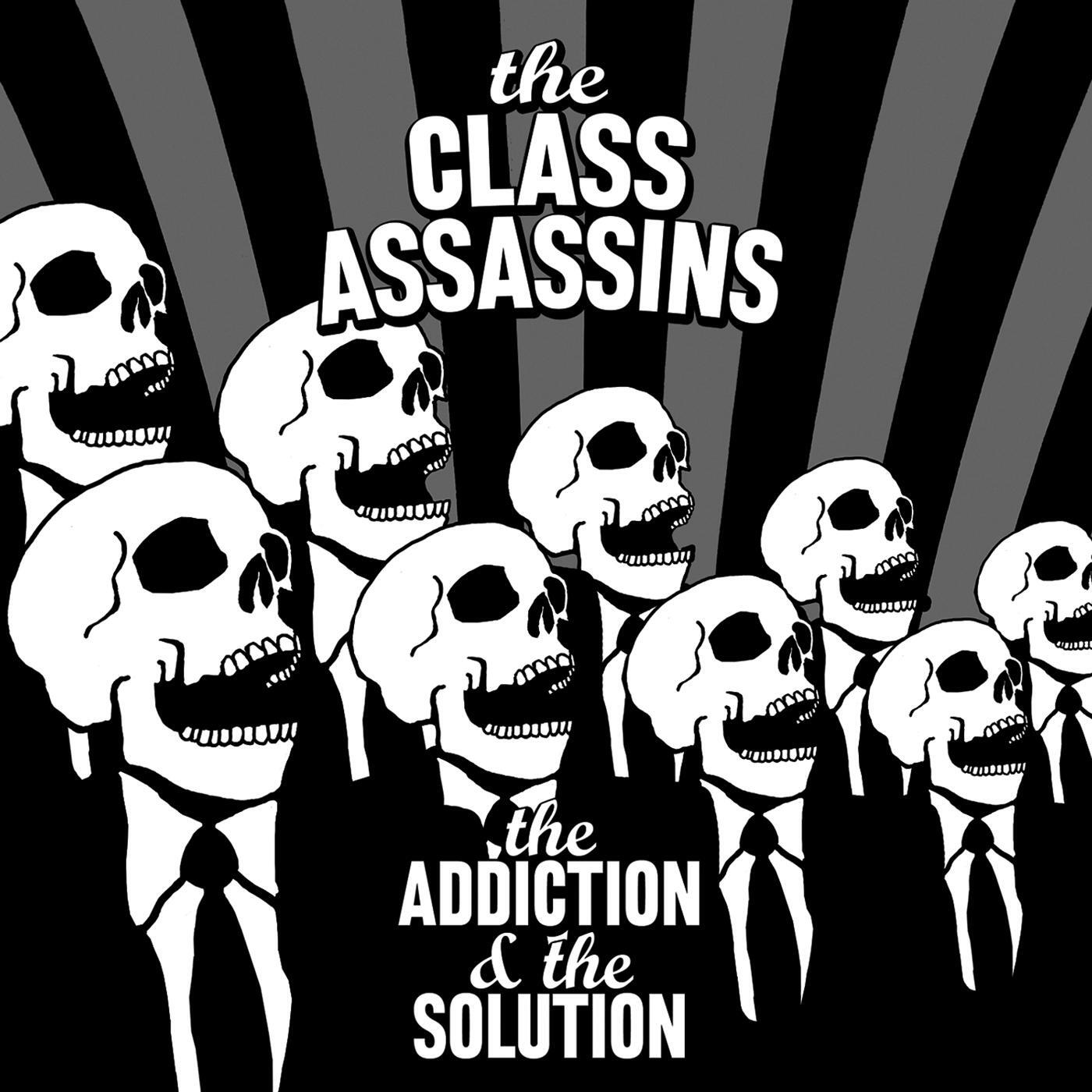 The Class Assassins - The Addiction