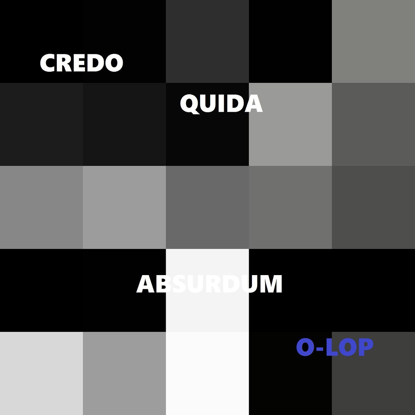 Постер альбома Credo Quida Absurdum - EP