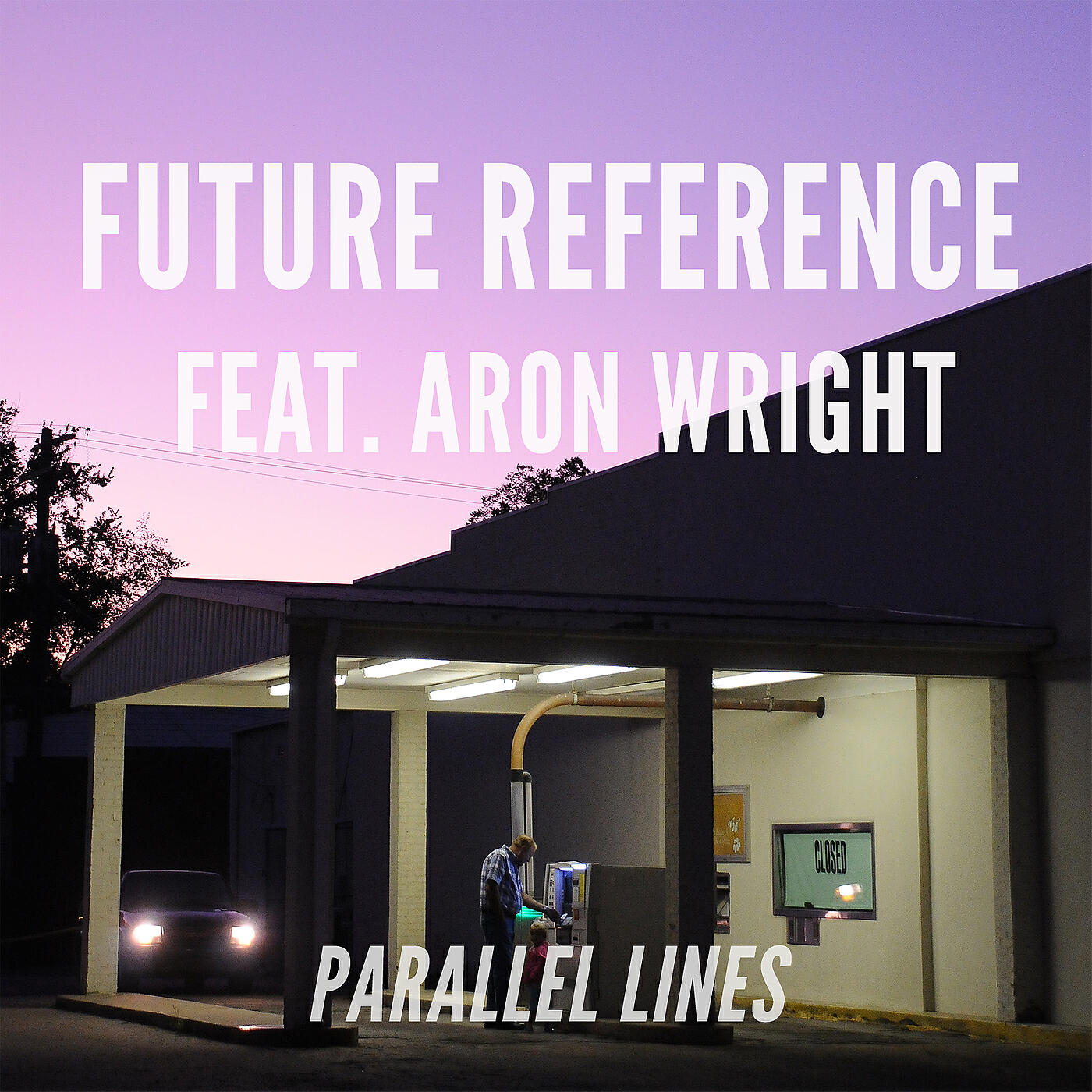 Future Reference - Parallel Lines (feat. Aron Wright)