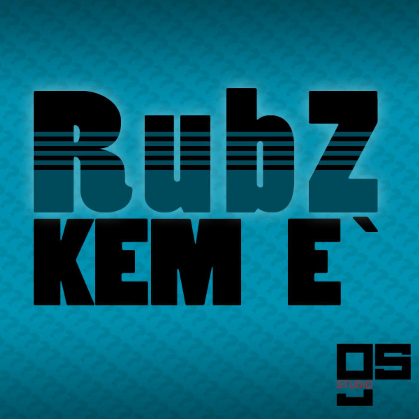Rubz - Kem E