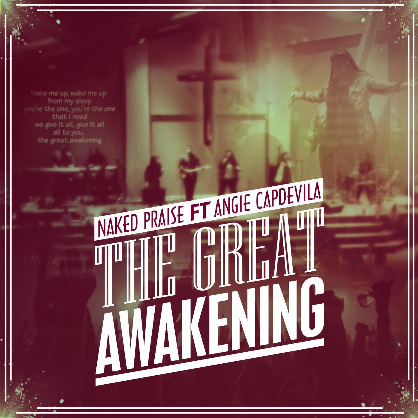 Naked Praise - The Great Awakening (feat. Angie Capdevila)