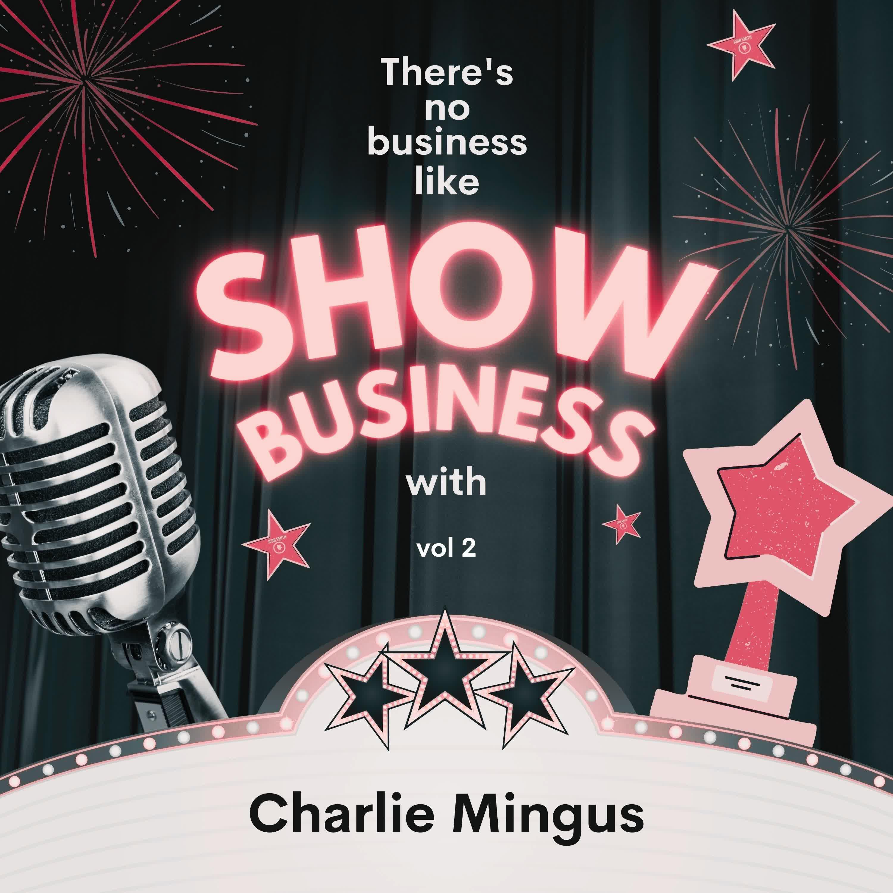 Постер альбома There's No Business Like Show Business with Charlie Mingus, Vol. 2