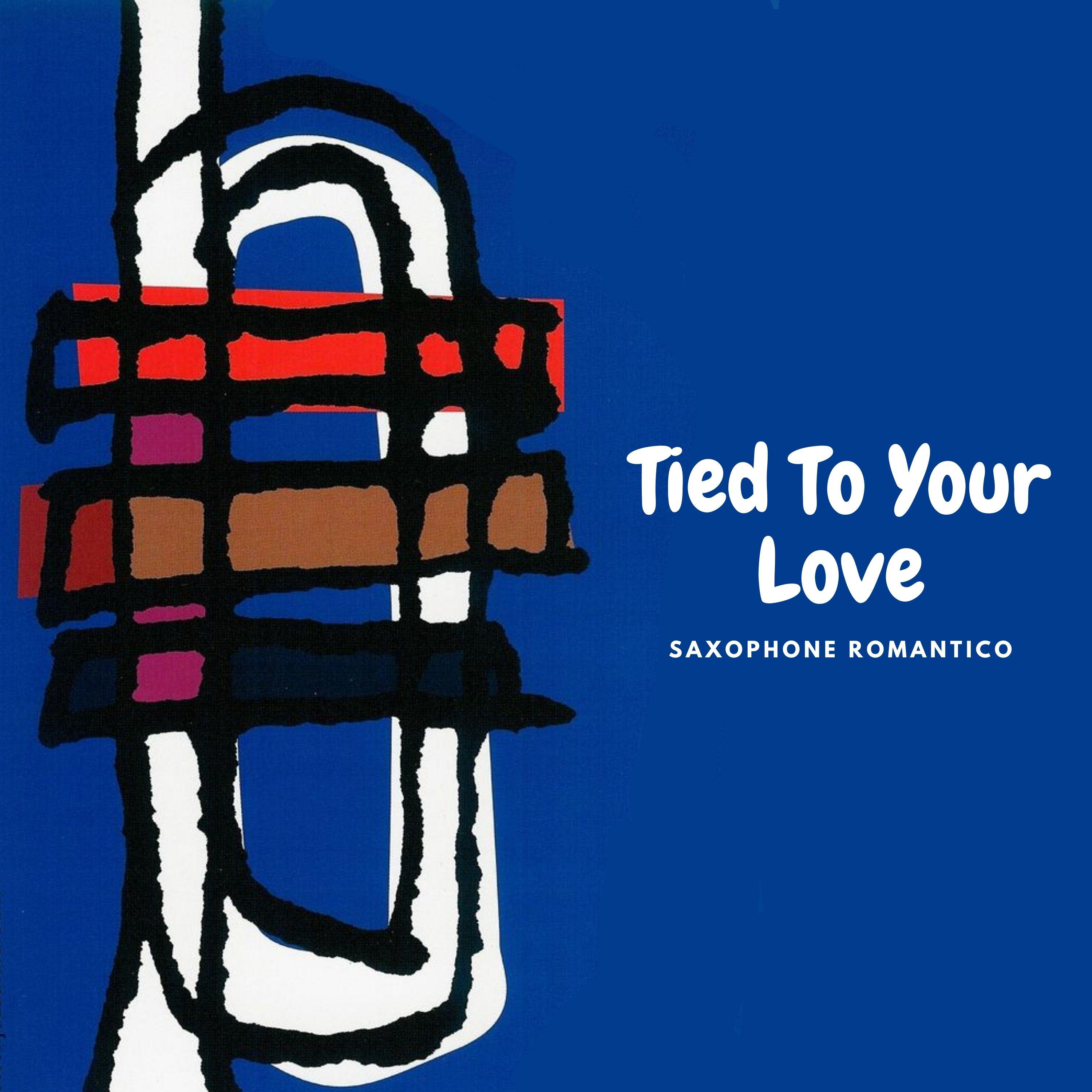 Постер альбома Tied To Your Love