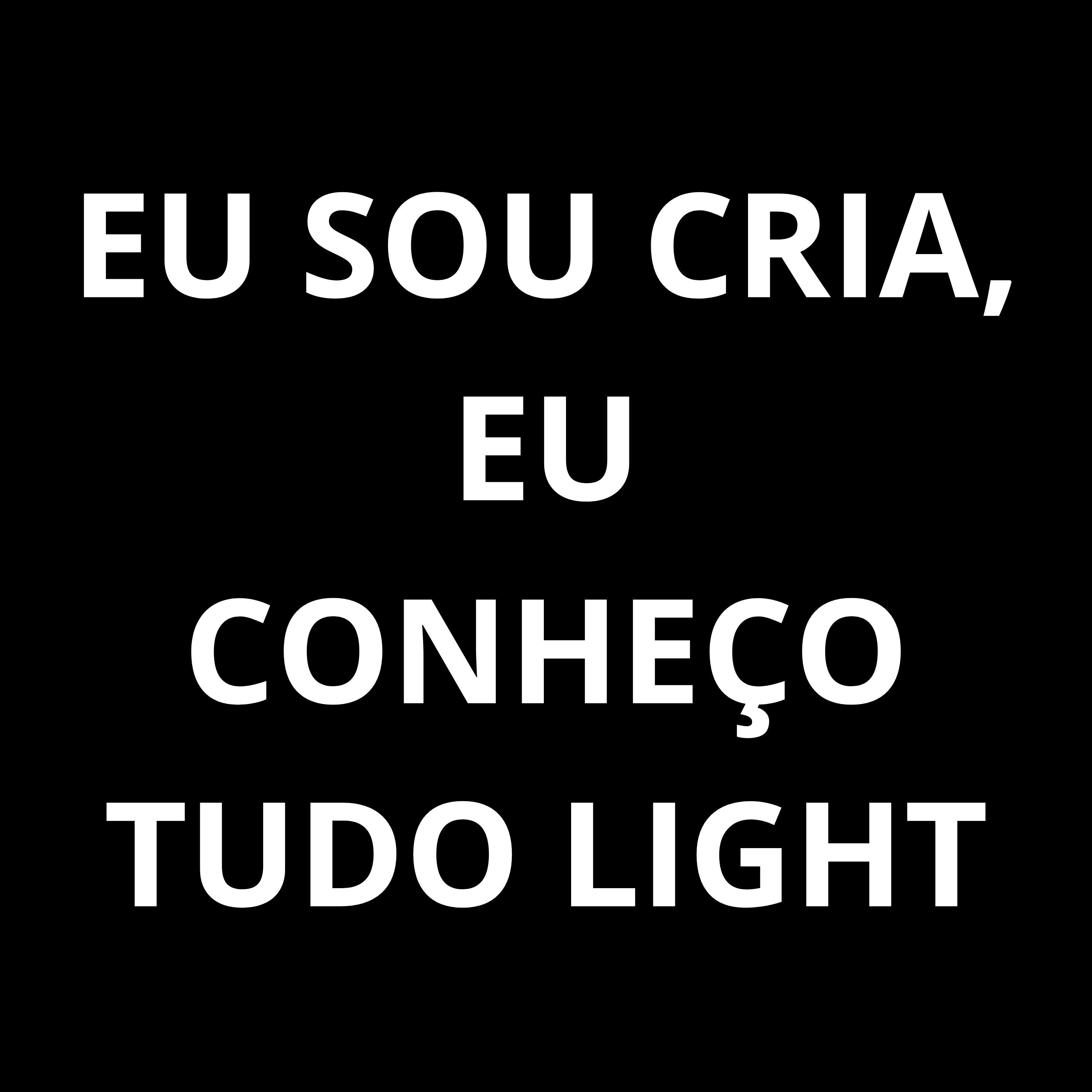 Постер альбома Eu Sou Cria, Eu Conheço Tudo Light