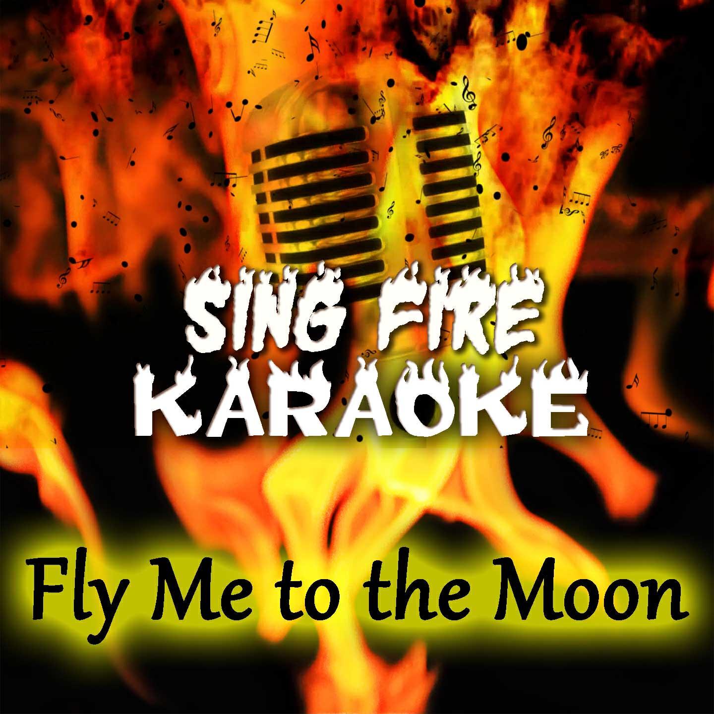 Sing Fire Karaoke - Fly Me to the Moon (Karaoke Version) (Originally Performed By Frank Sinatra)