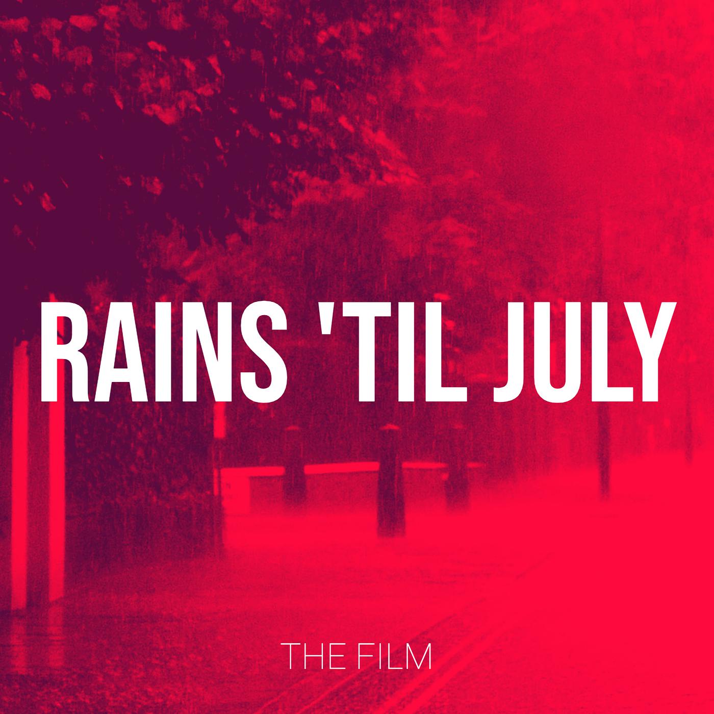 Постер альбома Rains 'til July