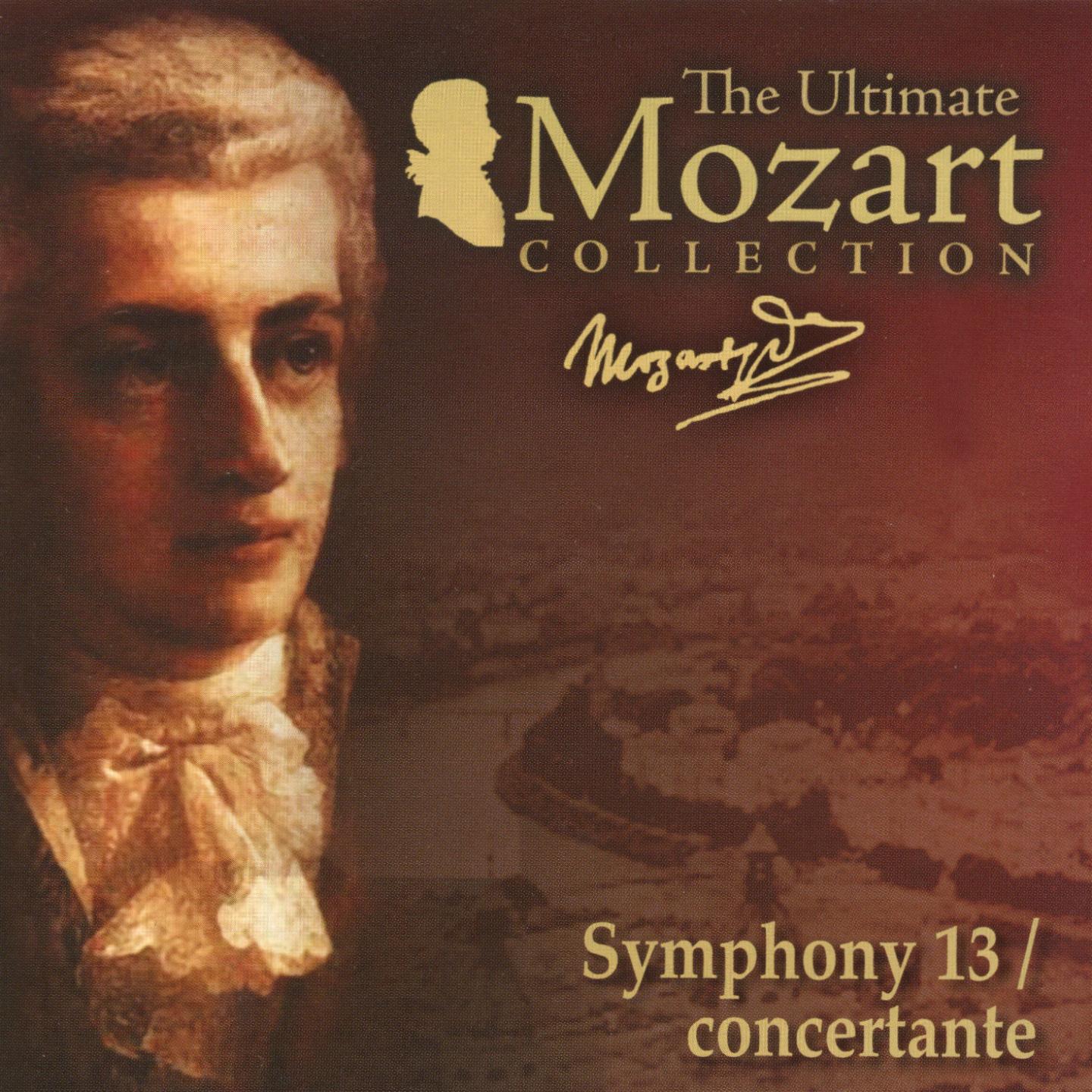 Постер альбома Mozart: Symphony No. 13, Sinfonia concertante, K. 364 & Serenade No. 6, K. 239