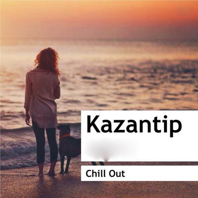 Постер альбома Kazantip | Chillout