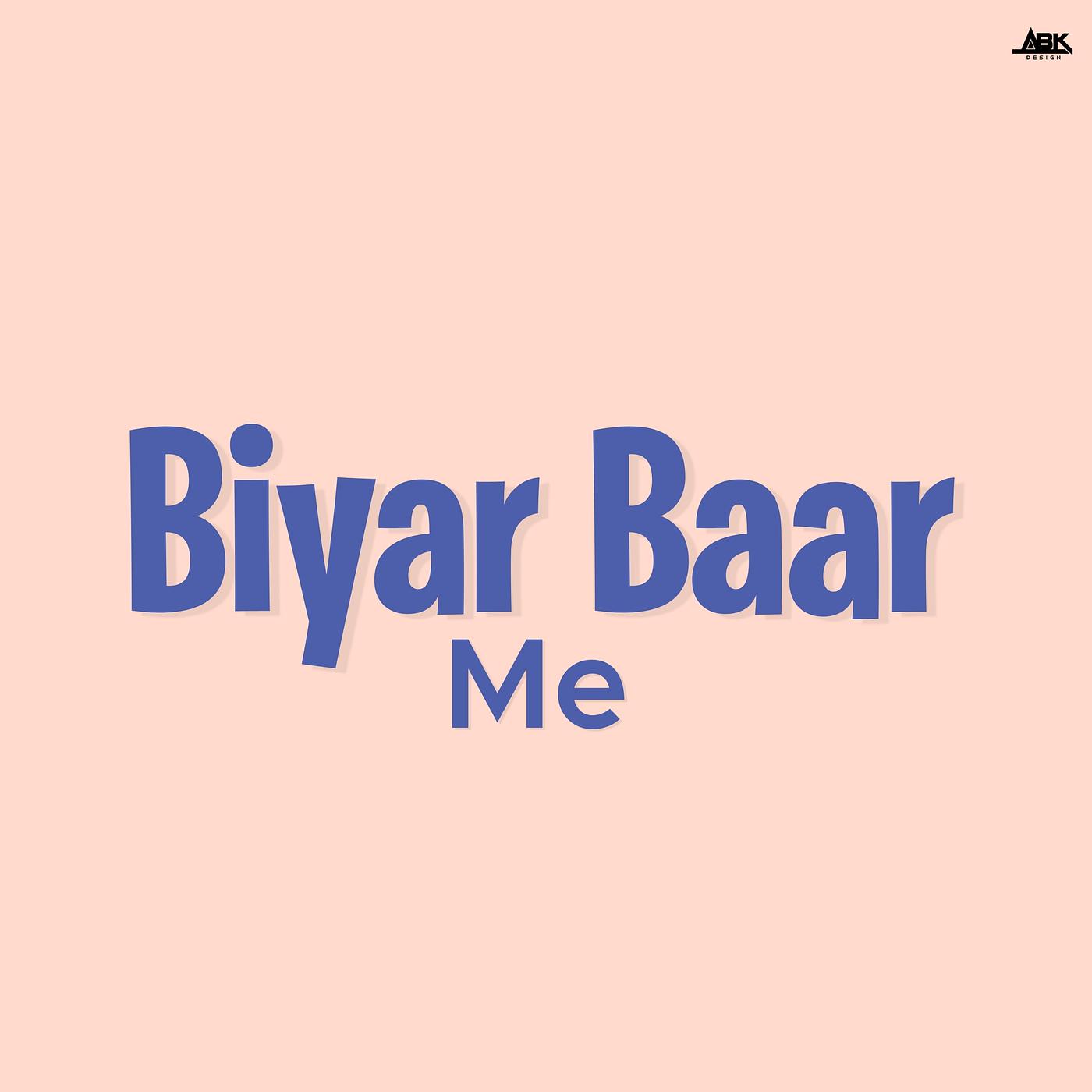 Постер альбома Biyar Baar Me