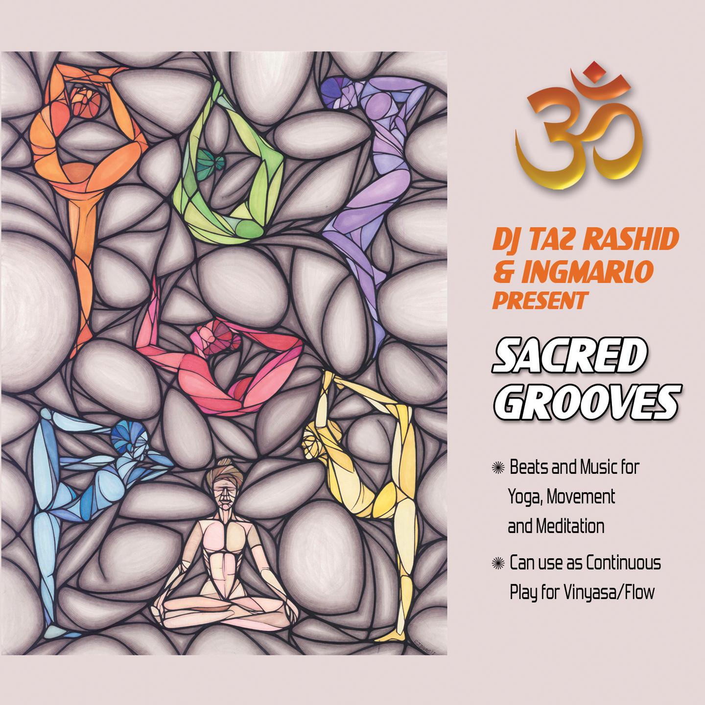 Постер альбома DJ Taz Rashid and Ingmarlo Present Sacred Grooves (Music for Yoga, Movement and Meditation - For Vinyasa)
