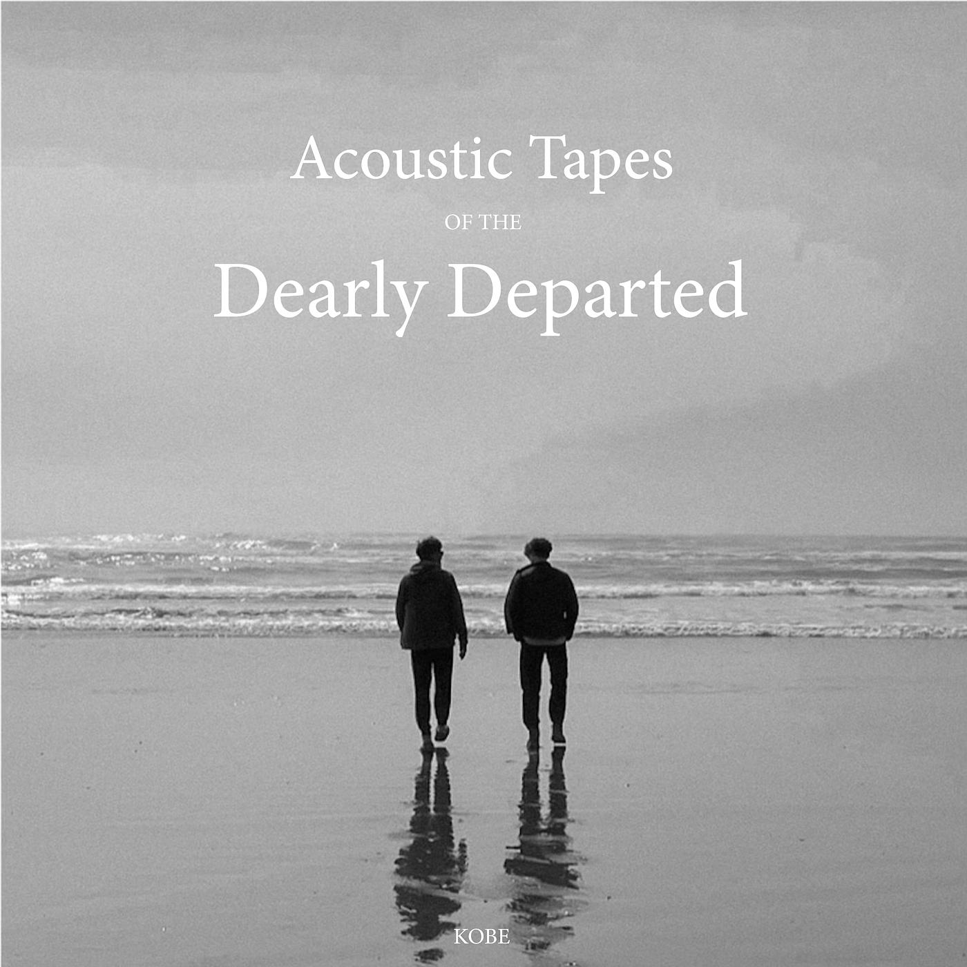 Постер альбома Acoustic Tapes of the Dearly Departed