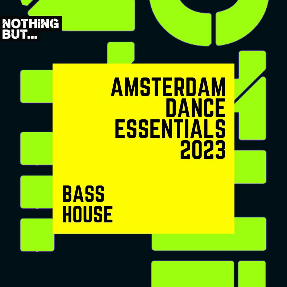 Постер альбома Nothing But... Amsterdam Dance Essentials 2023 Bass House