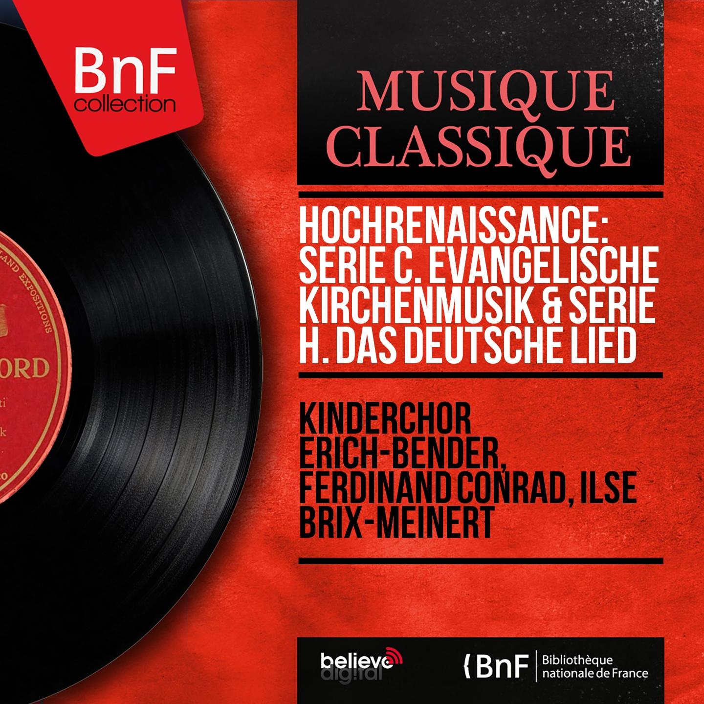 Постер альбома Hochrenaissance: Serie C. Evangelische Kirchenmusik & Serie H. Das deutsche Lied (Mono Version)