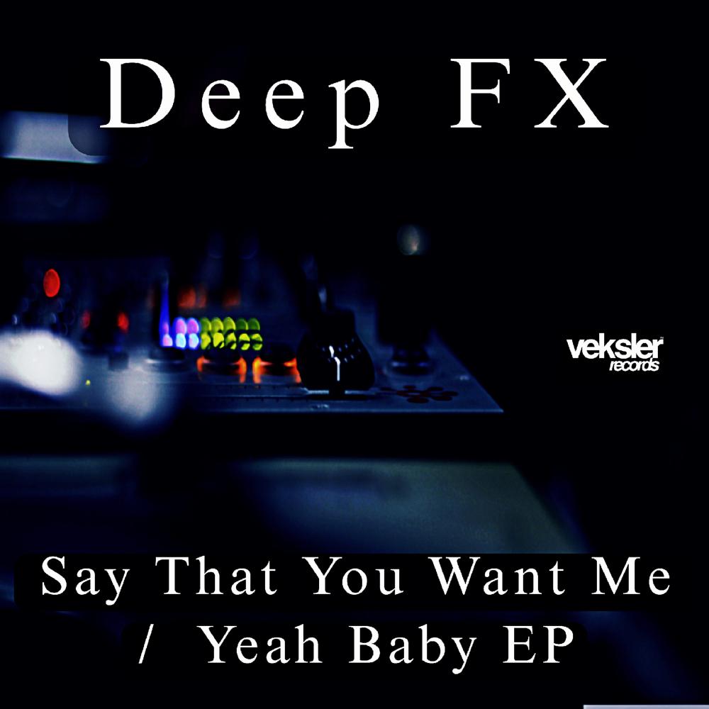 Постер альбома Say That You Want Me / Yeah Baby EP