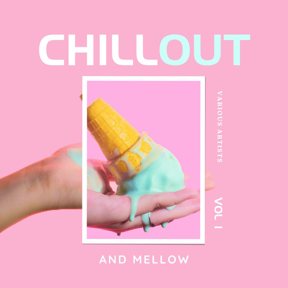 Постер альбома Chill Out And Mellow, Vol. 1