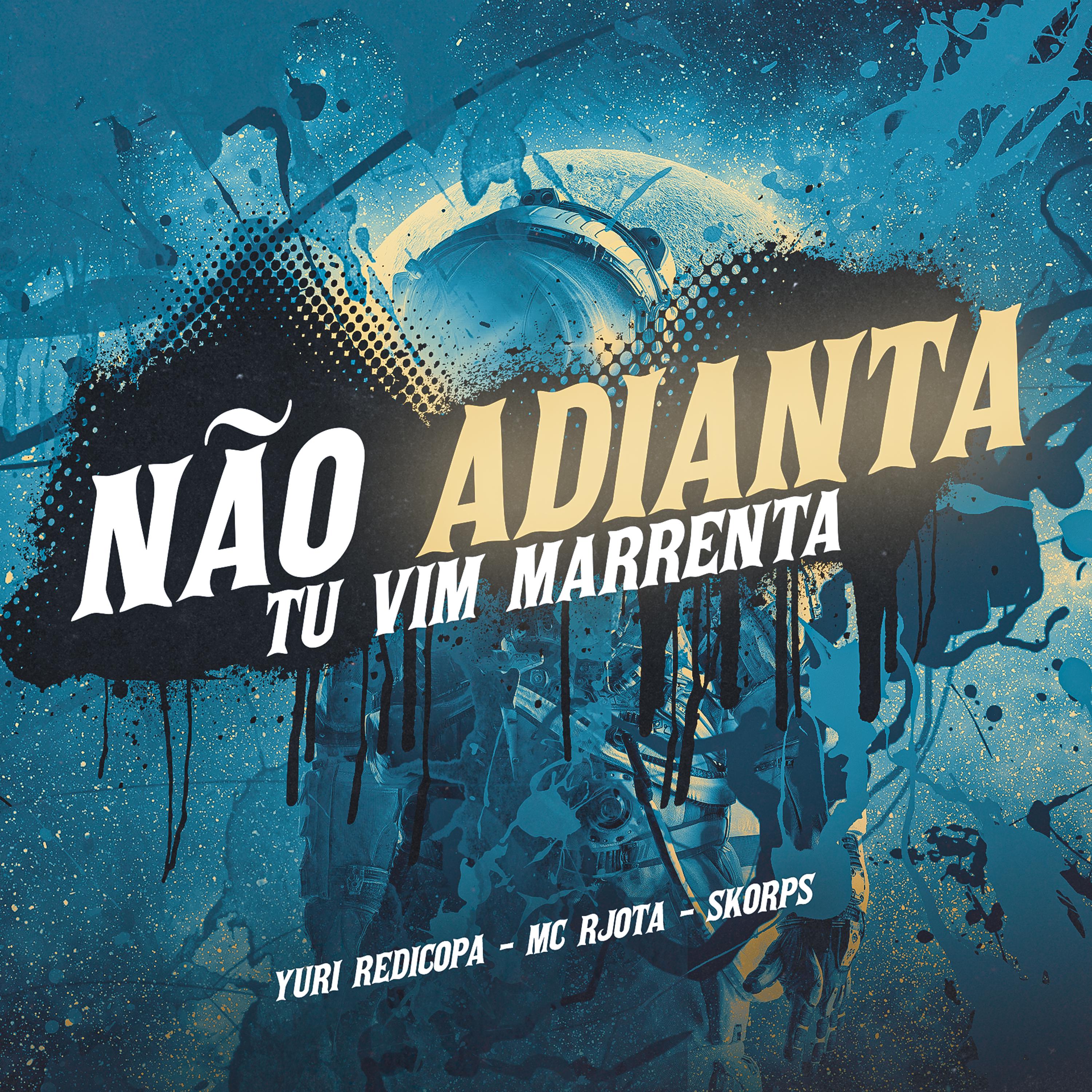 Постер альбома Não Adianta Tu Vim Marrenta