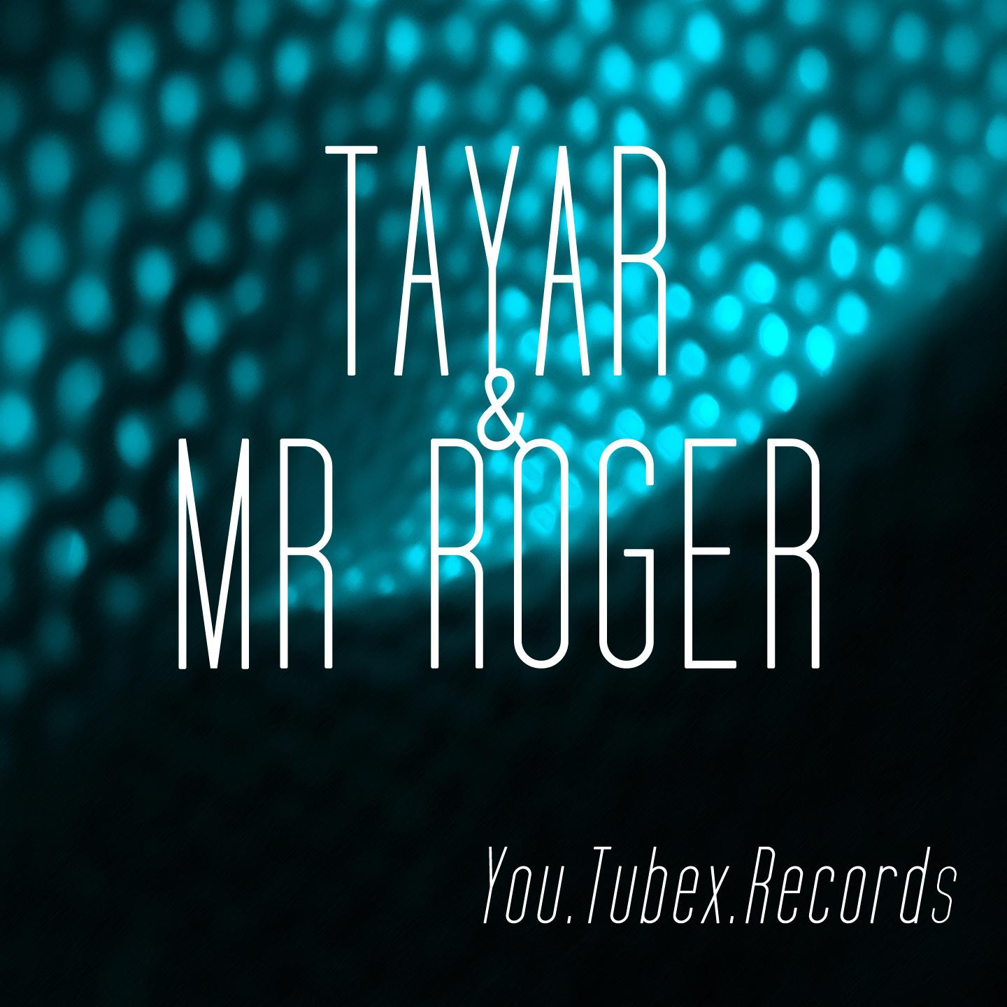 Постер альбома Tayar & Mr. Roger