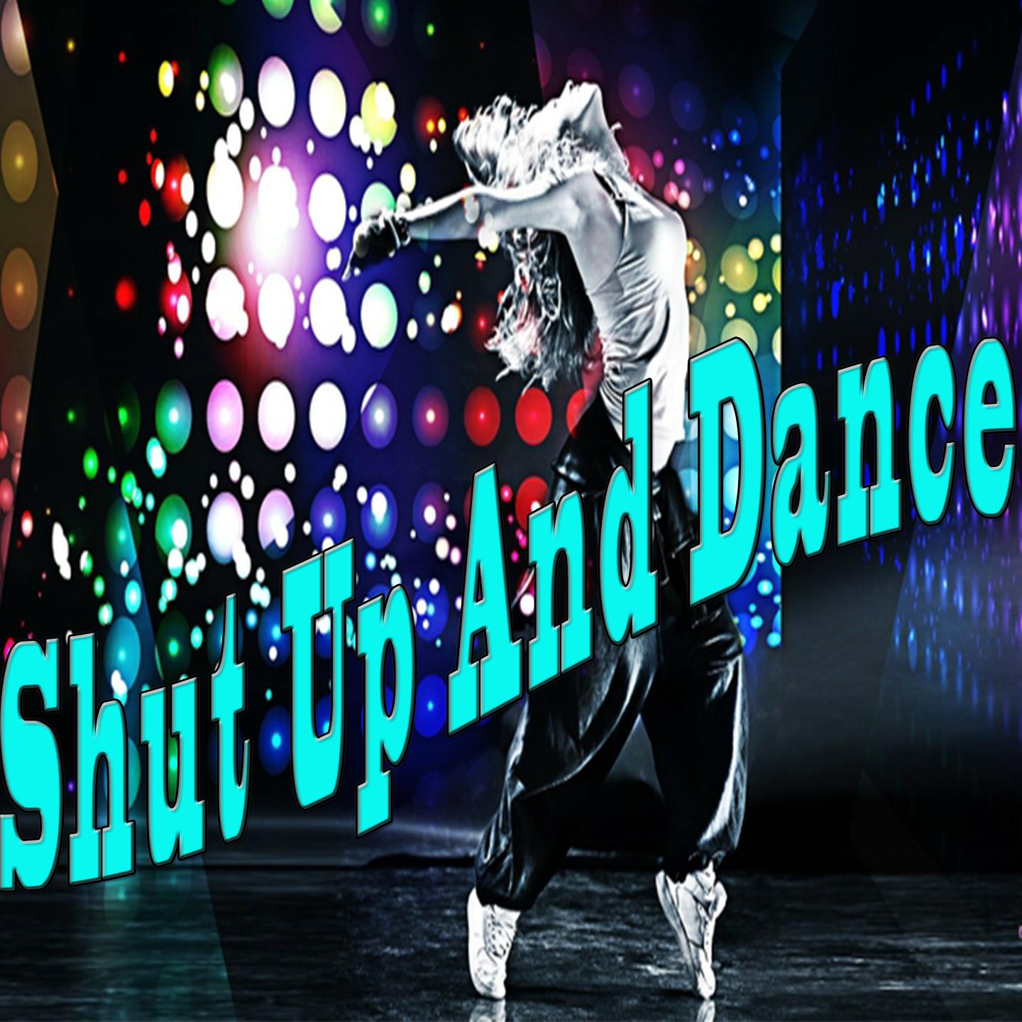 Постер альбома Shut Up and Dance