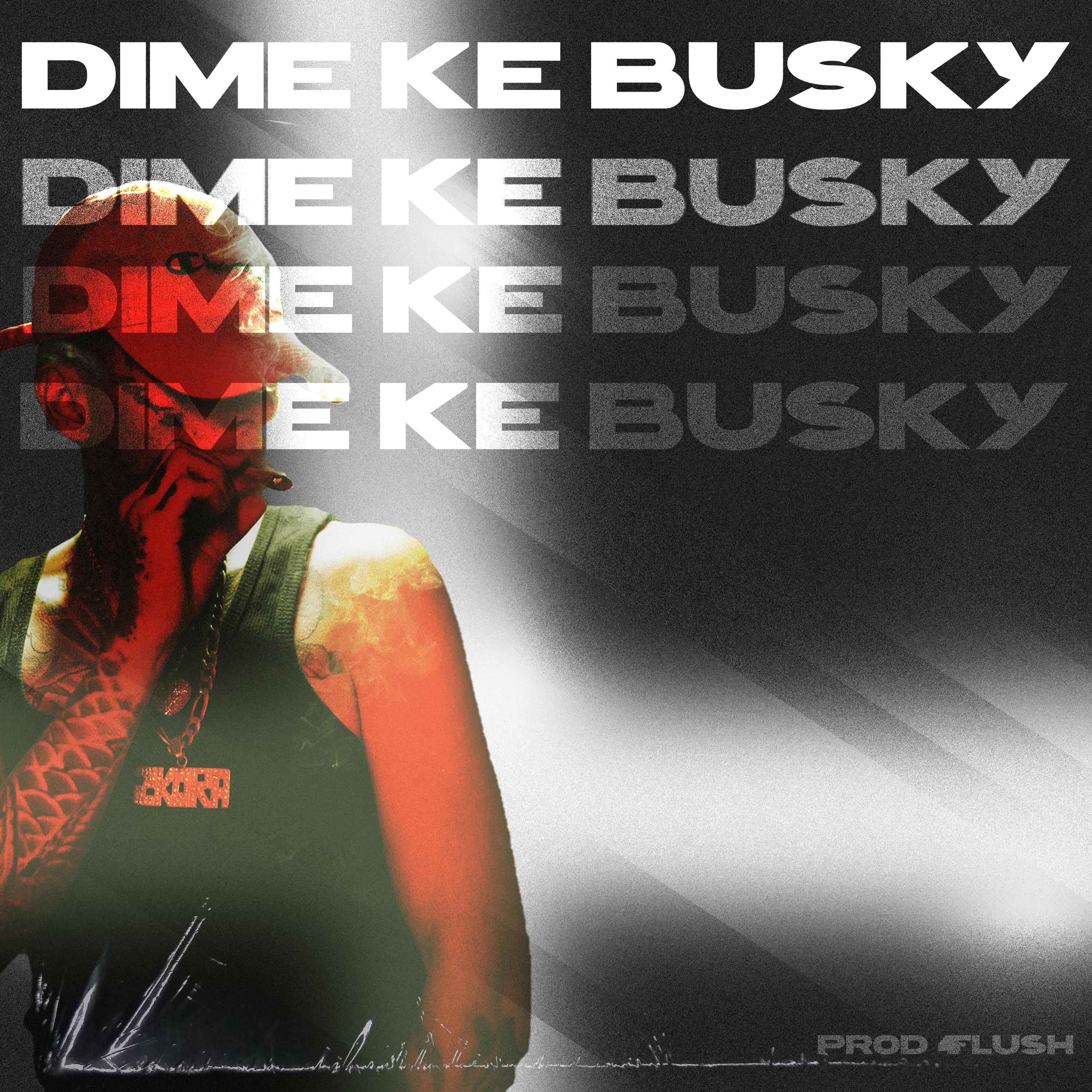 Постер альбома Dime Ke Busky