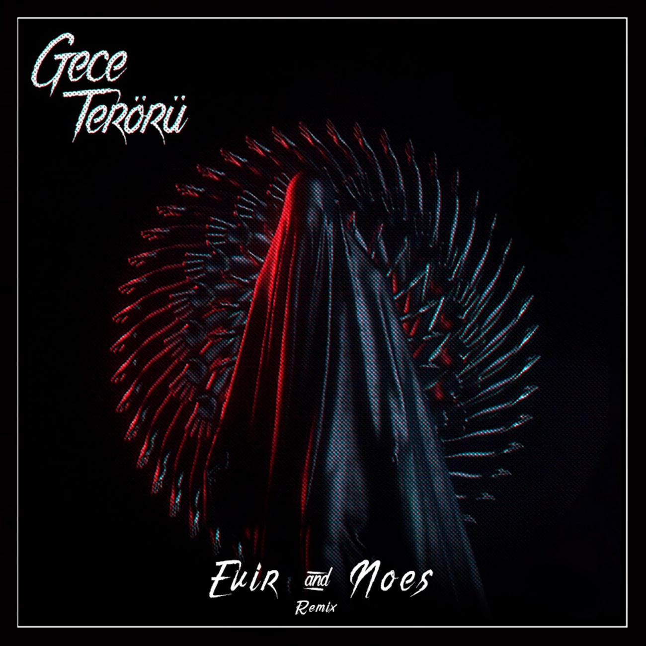 Постер альбома Gece Terörü (Evir & NOES Remix)
