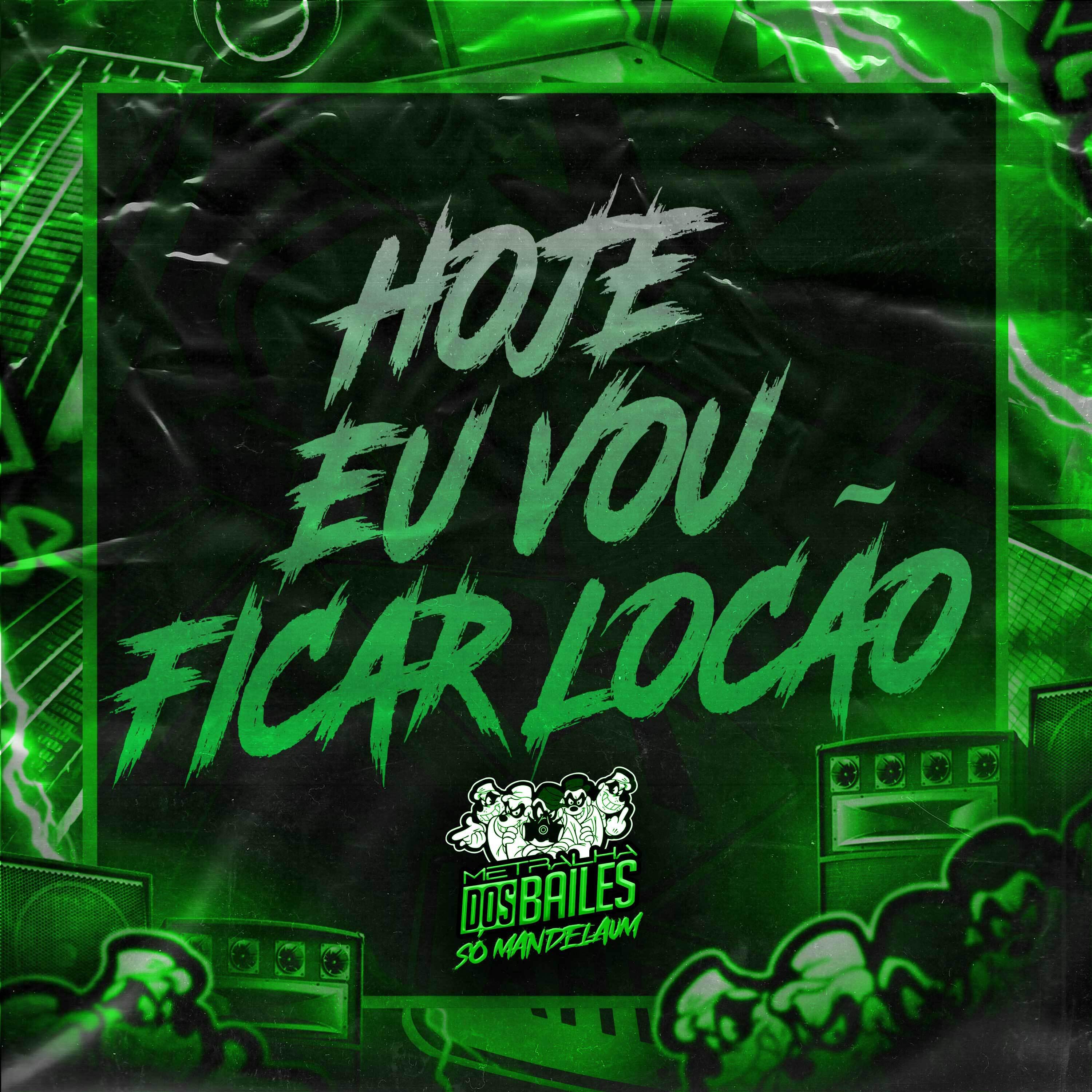 Постер альбома Hoje Eu Vou Ficar Loucão