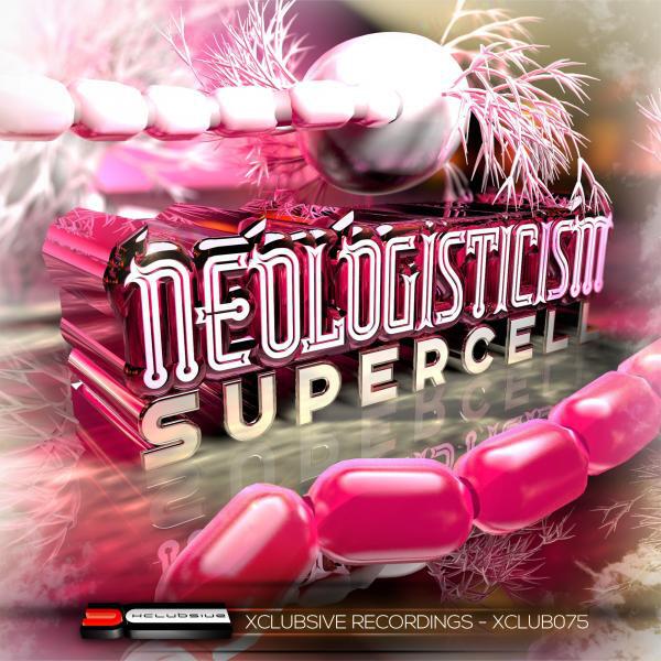 Neologisticism - Supercell (Original Mix)