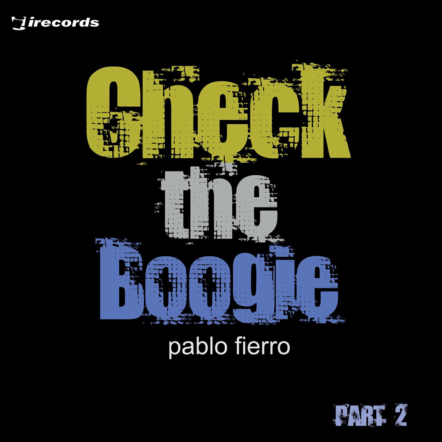 Pablo Fierro - Check the Boogie (Fierro Version 2)