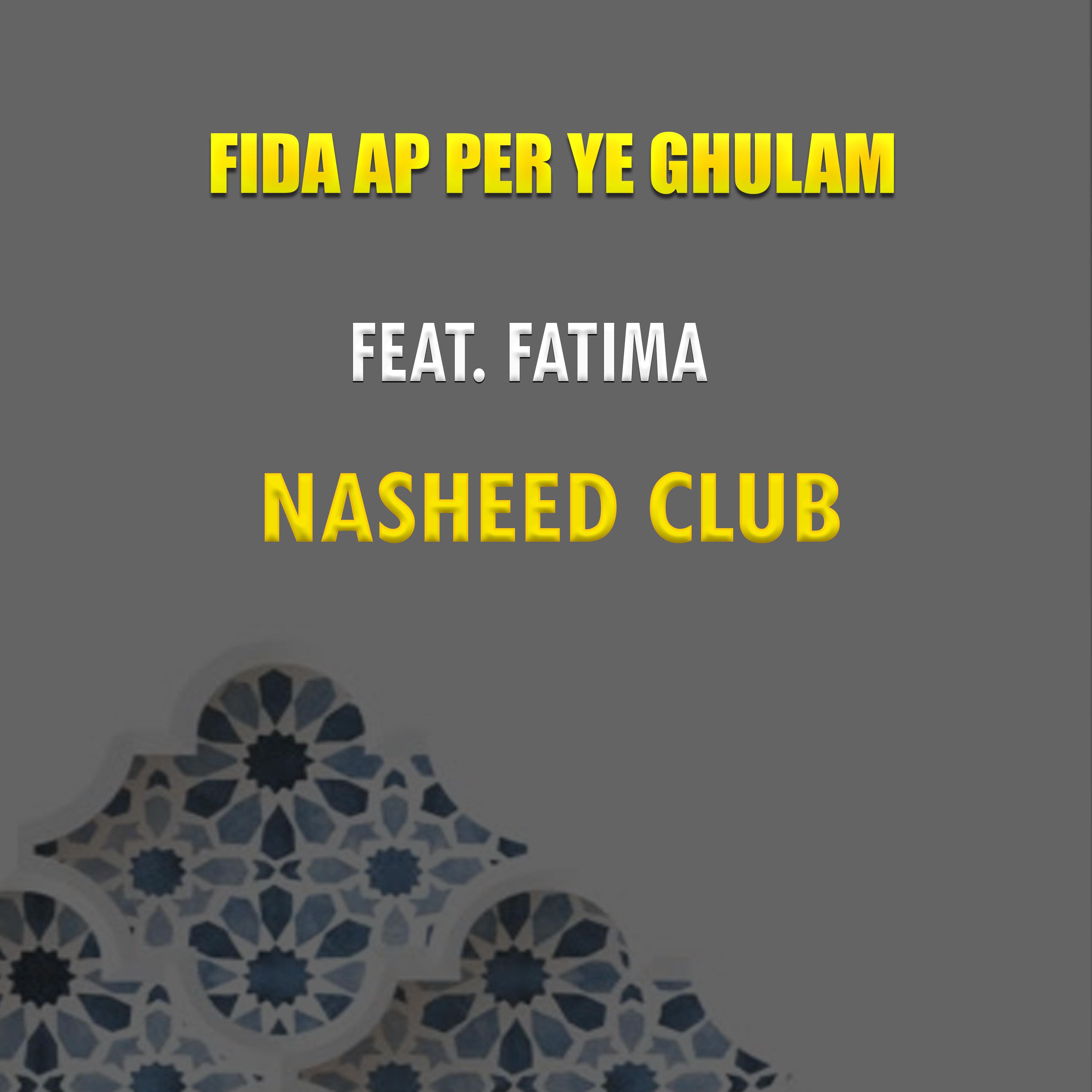 Постер альбома Fida Ap Per Ye Ghulam