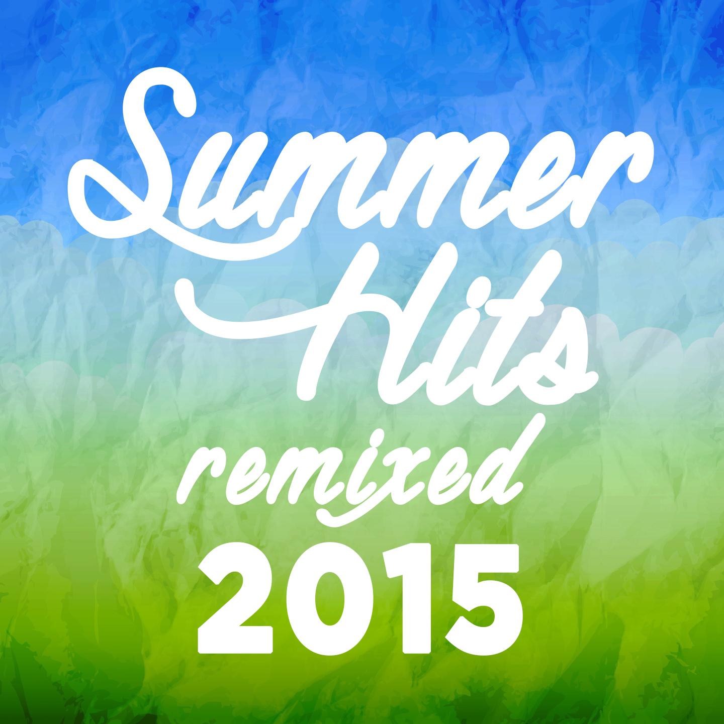 Постер альбома Summer Hits Remixed 2015