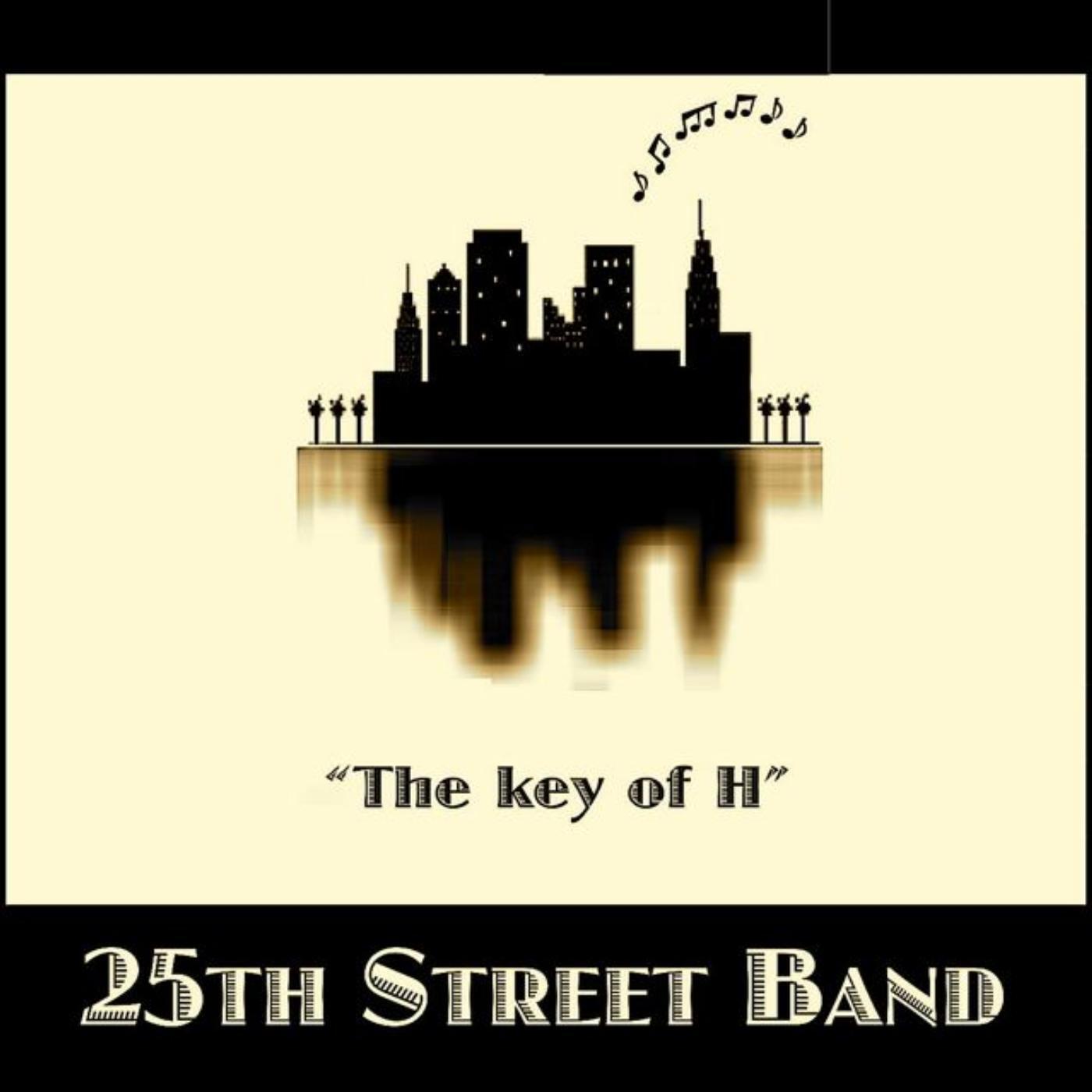 25th Street Band - The Key Of H