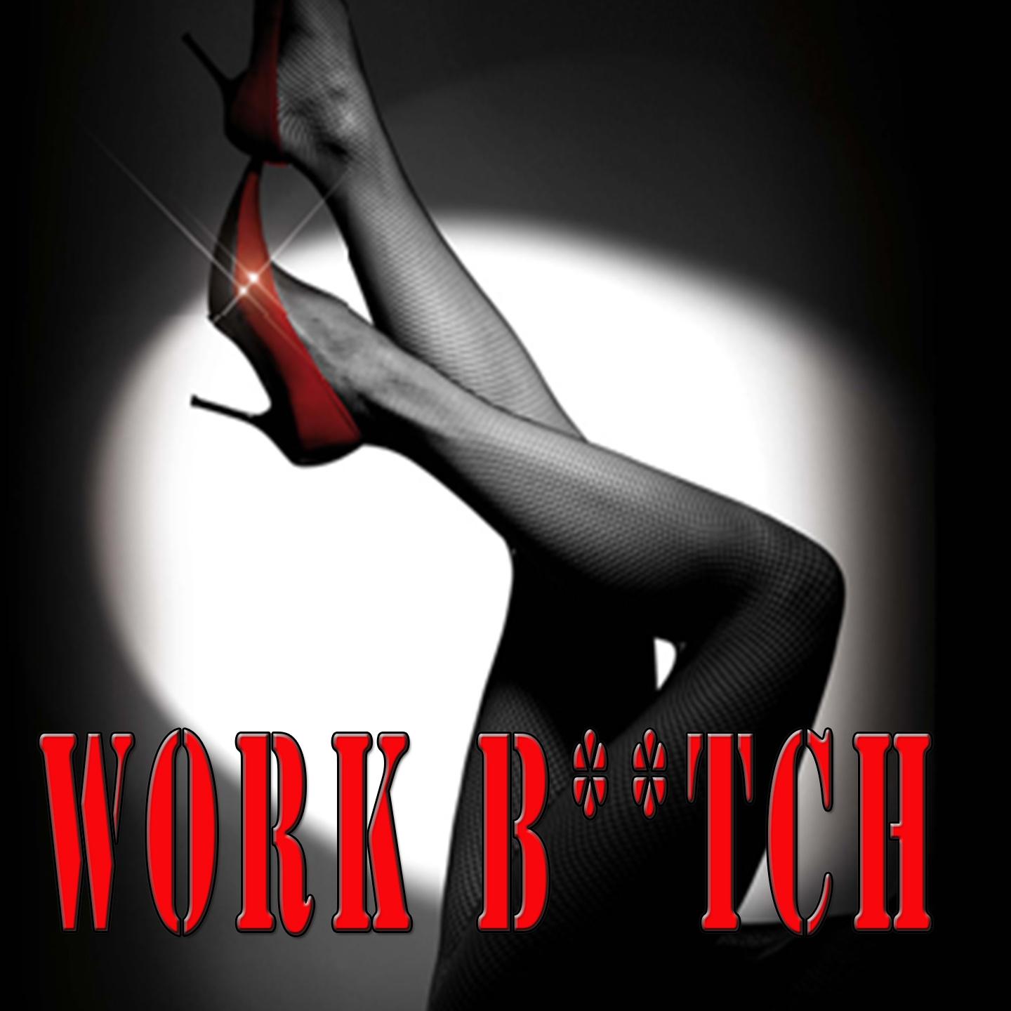 Постер альбома Work B**tch