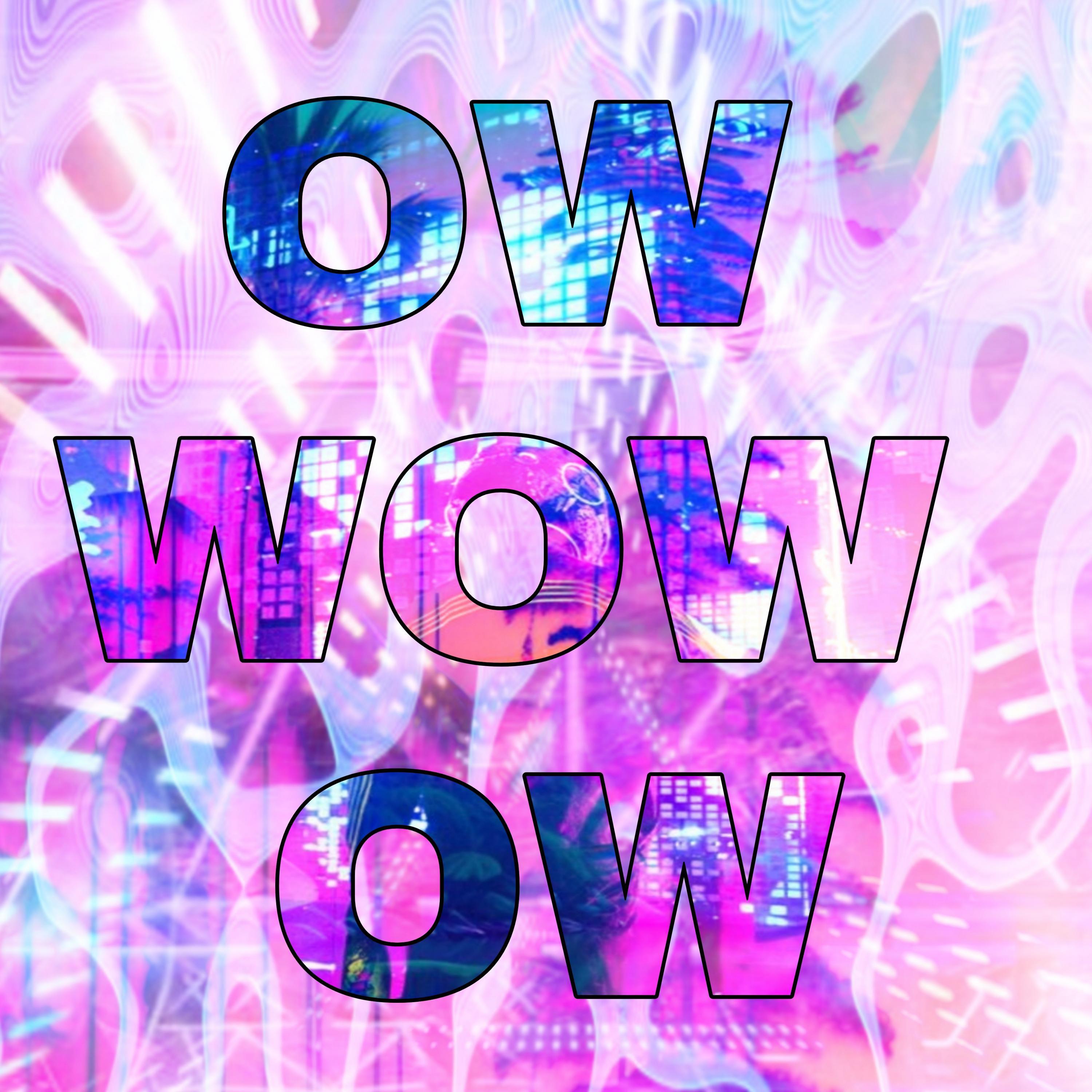 Постер альбома OW WOW OW