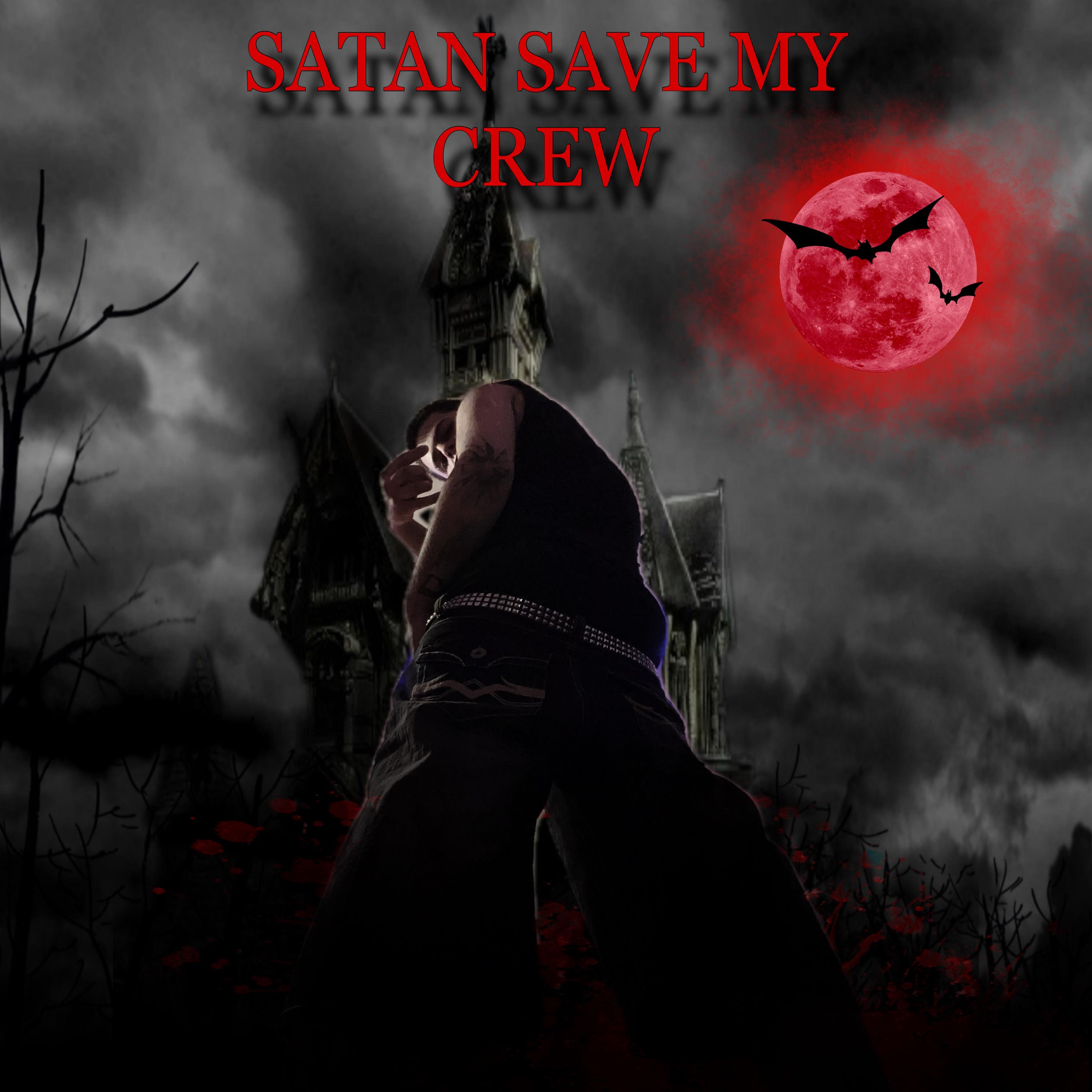 Постер альбома SATAN SAVE MY CREW
