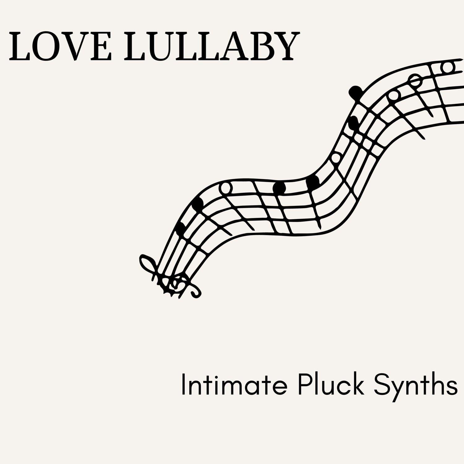 Постер альбома Love Lullaby - Intimate Pluck Synths