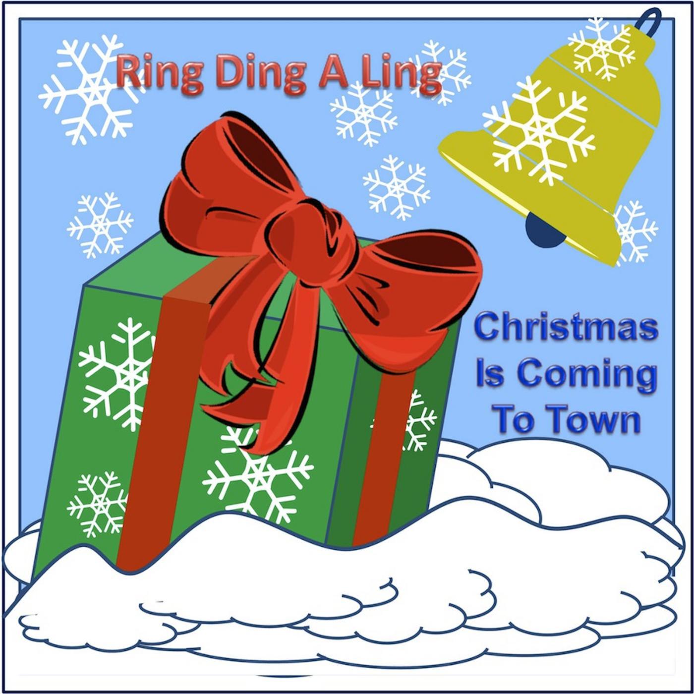 Постер альбома Ring Ding a Ling (Christmas Is Coming to Town)