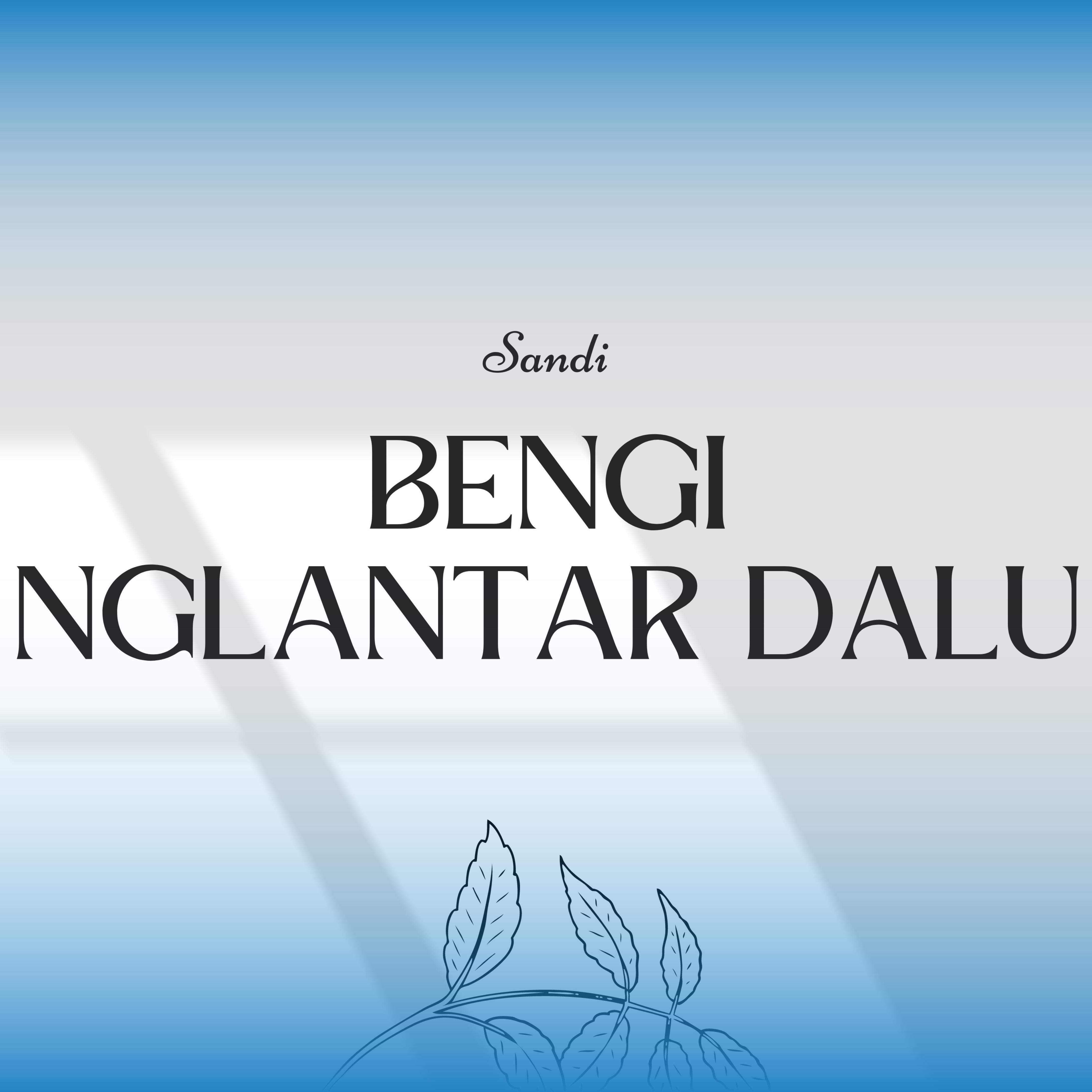 Постер альбома Bengi Ngelantar Dalu
