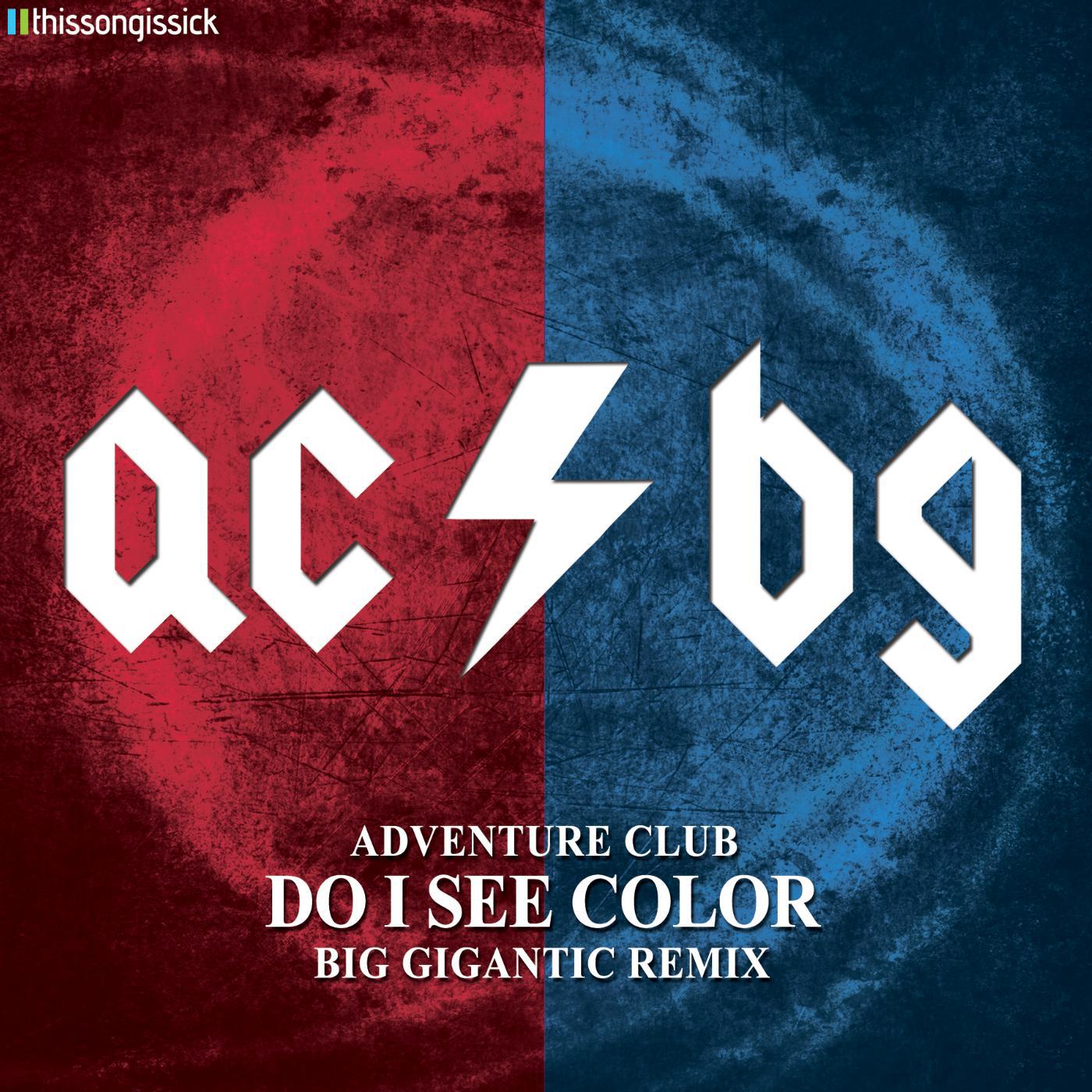 Постер альбома Do I See Color (Big Gigantic Remix)