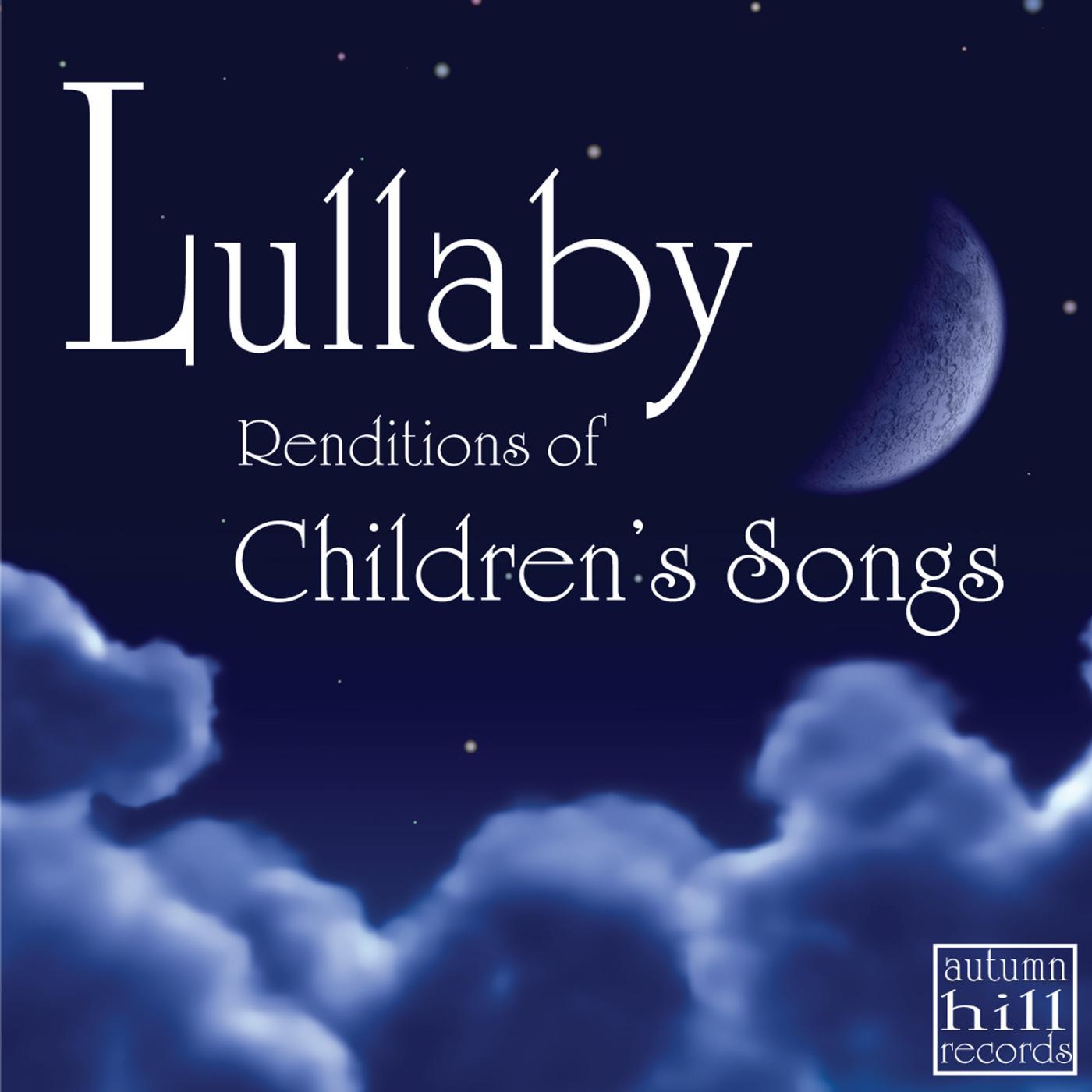 Постер альбома Lullaby Renditions of Classic Children's Songs