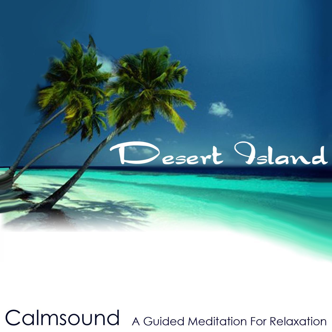 Calmsound - Desert Island - A Guided Meditation for Relaxation