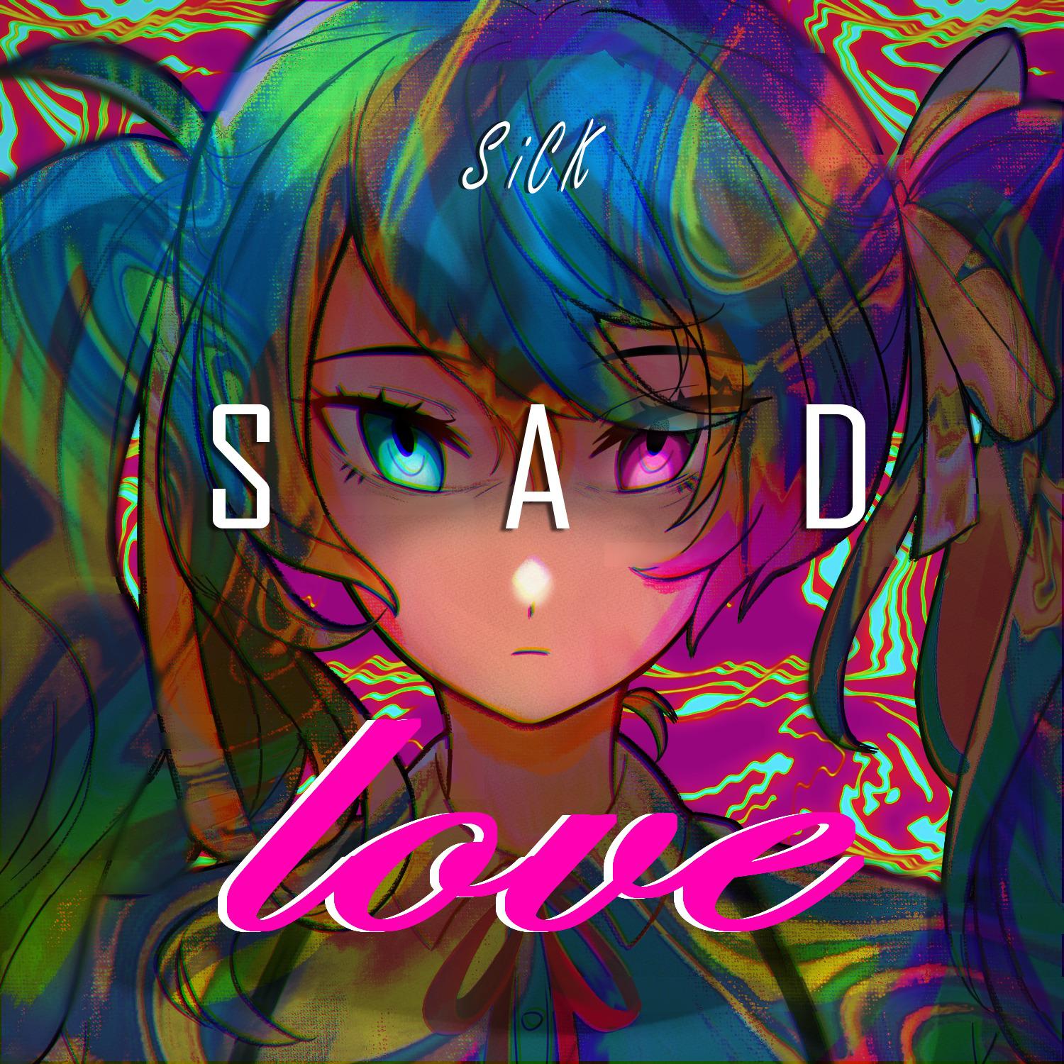 Постер альбома Sick Sad Love