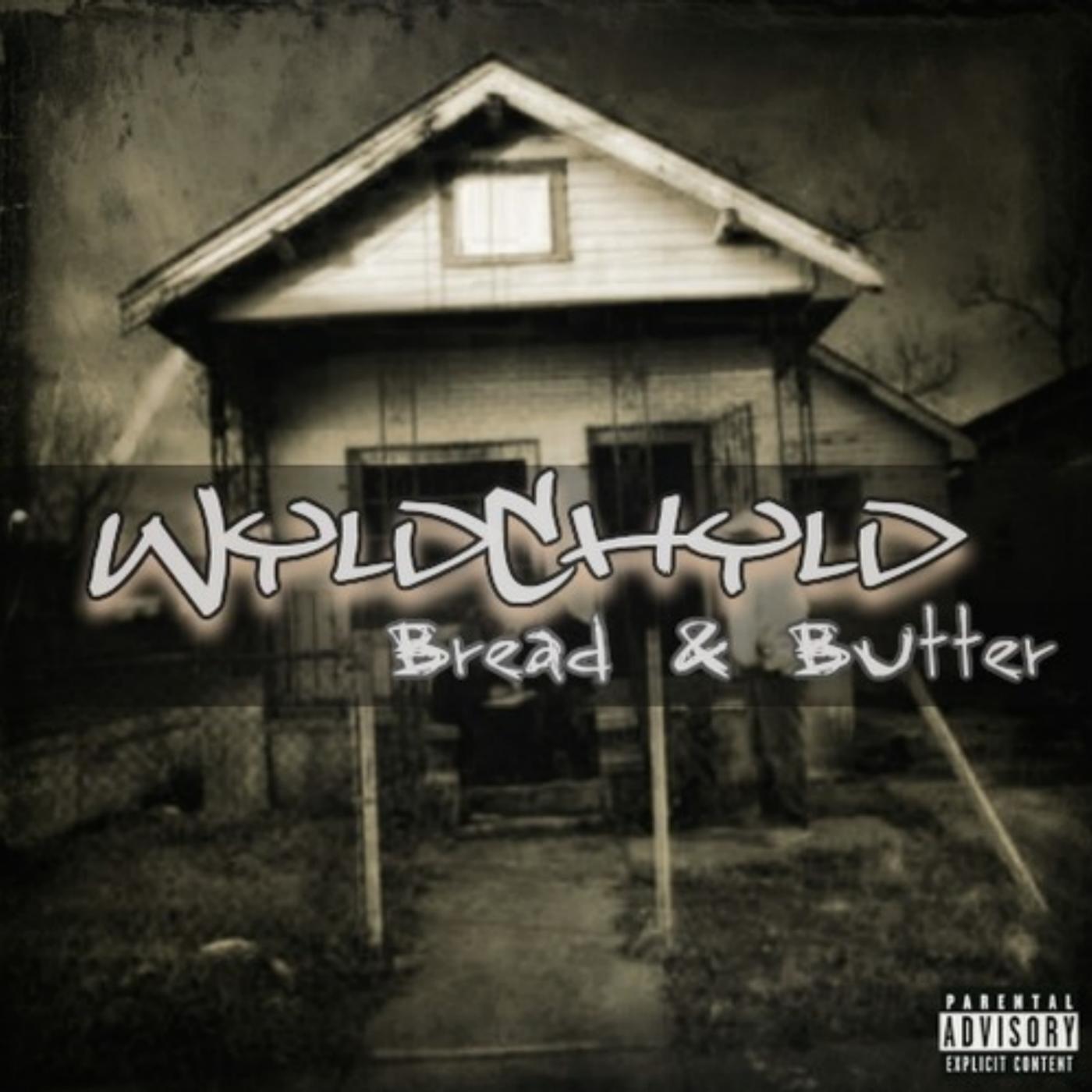 Wyld-Chyld - Bread & Butter