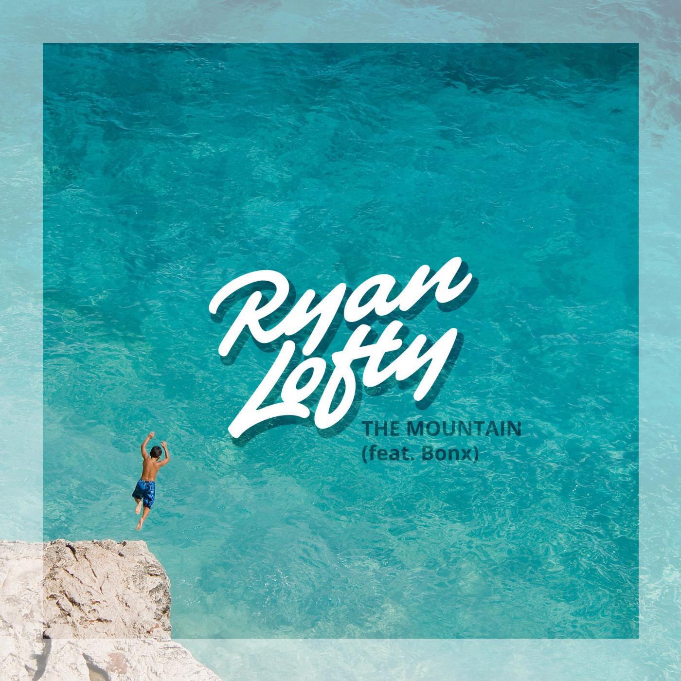 Ryan Lofty - The Mountain (feat. Bonx)